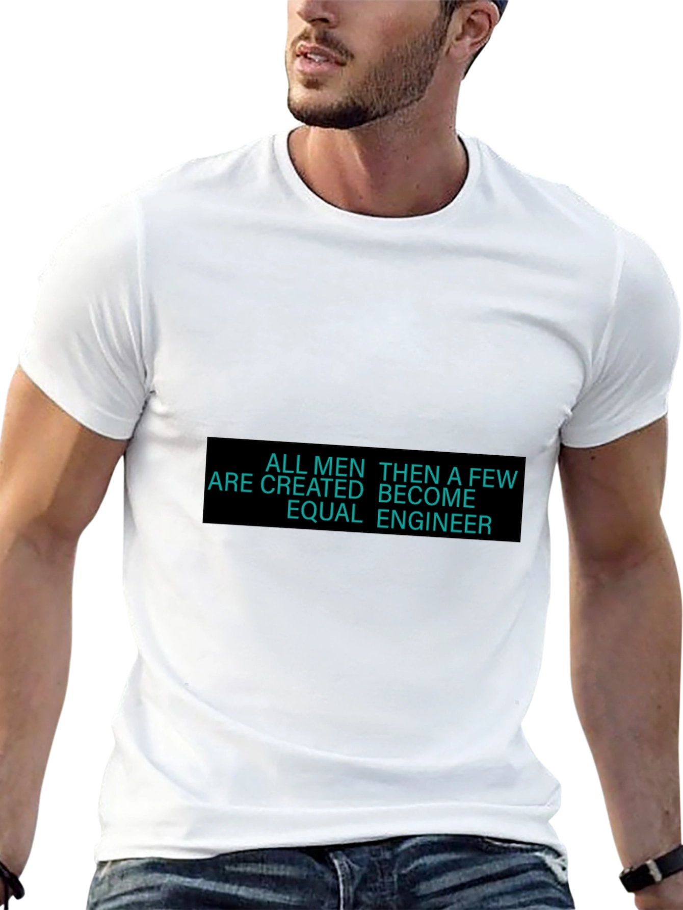 Engineer T-Shirt - All Men Are Created Equal