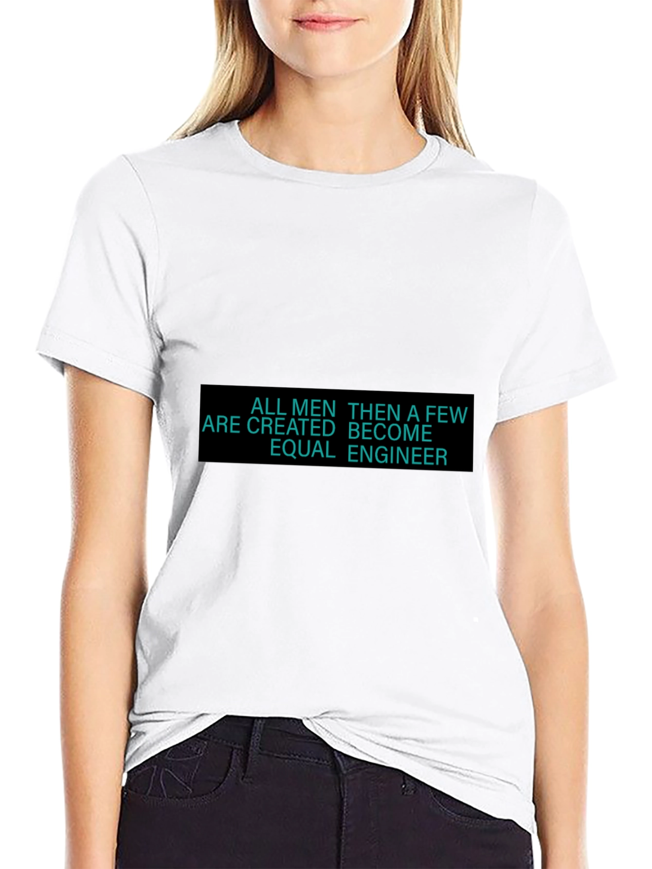 Engineer T-Shirt - All Men Are Created Equal