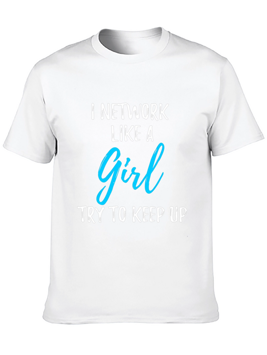 I Network Like A Girl Graphic T-Shirt