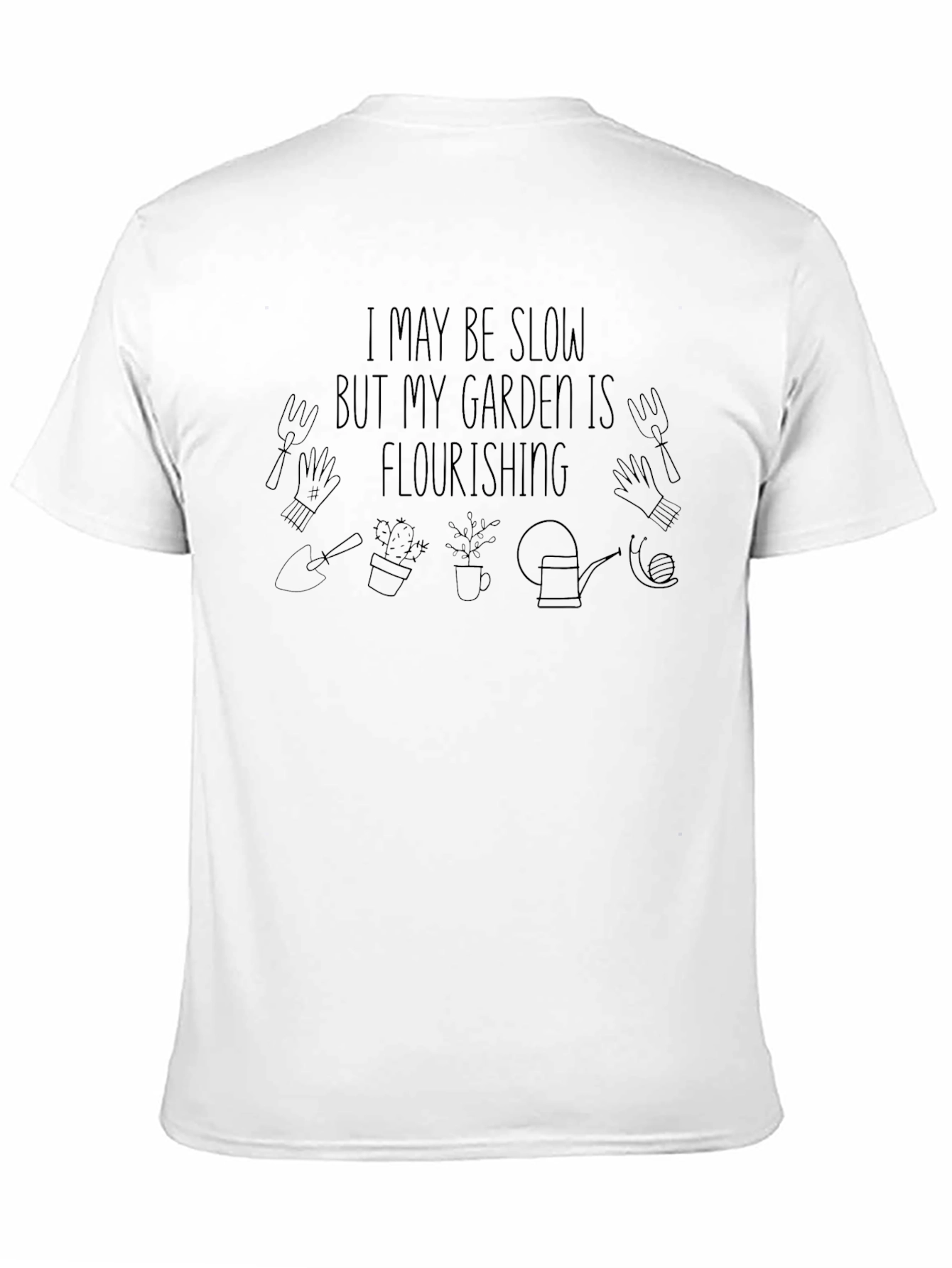 Gardeners Delight: I May Be Slow T-Shirt