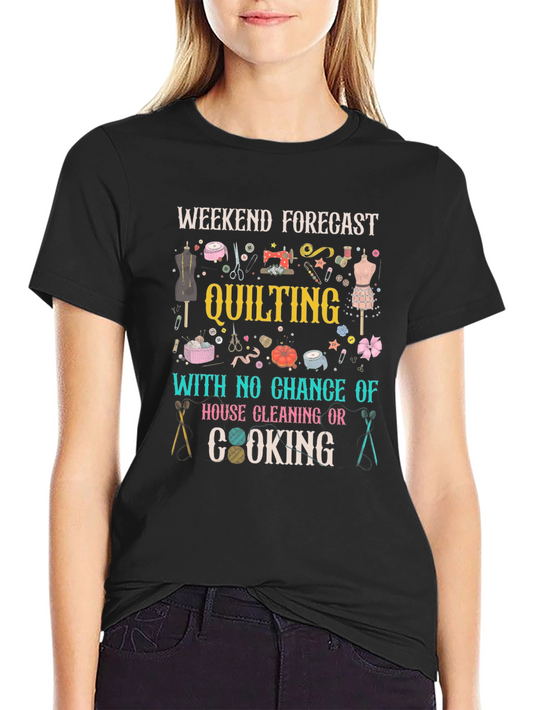 Quilting Weekend Forecast T-Shirt