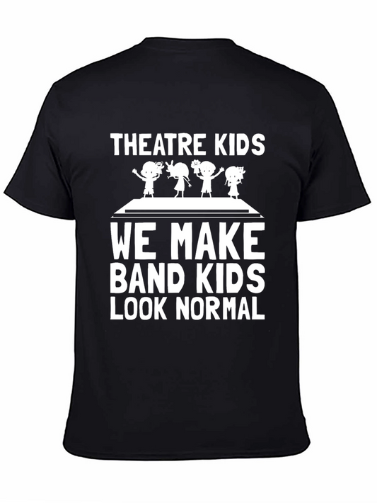 Theatre Kids We Make Band Kids Look Normal Black T-Shirt