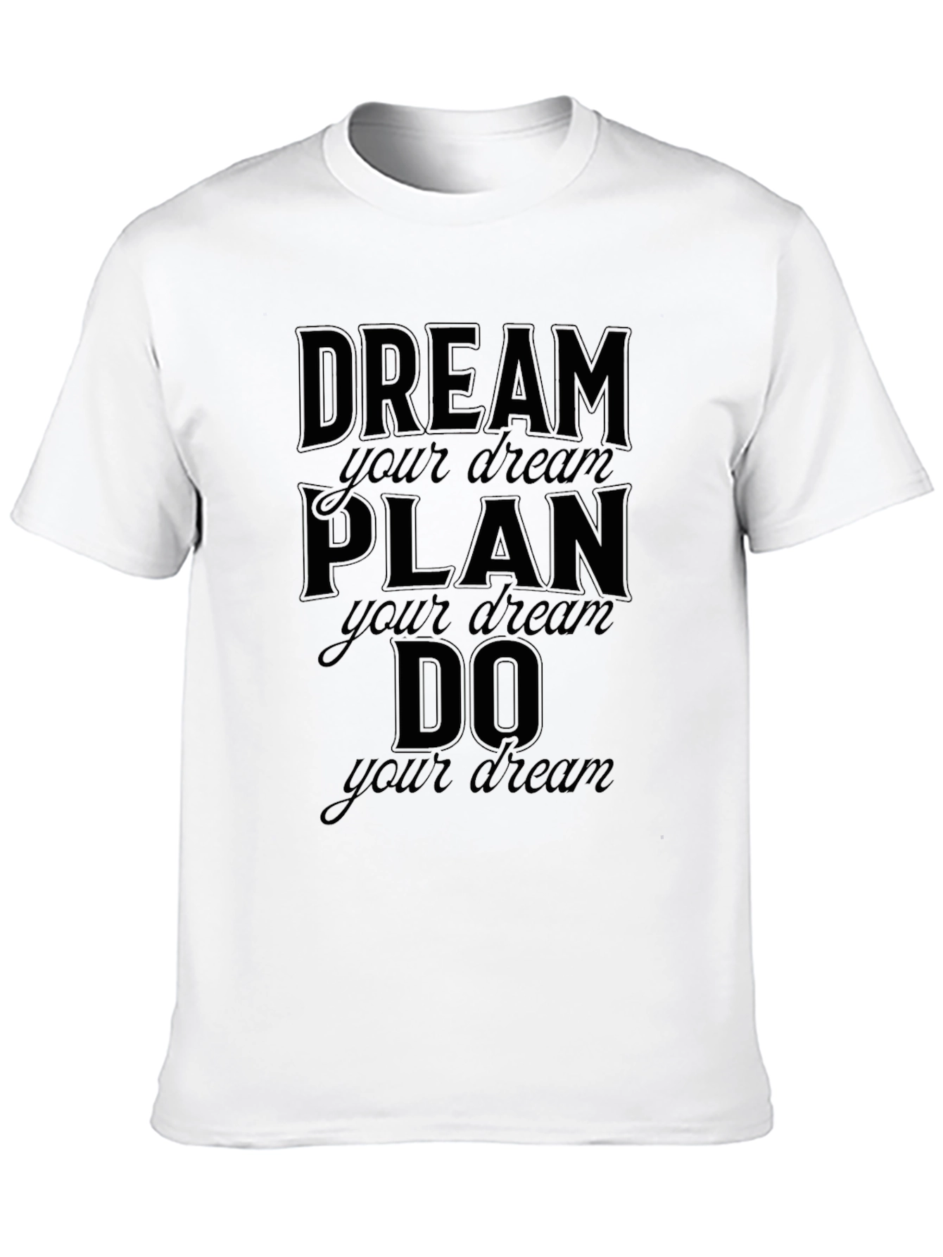 Dream Plan Do Graphic T-Shirt - Motivational Tee