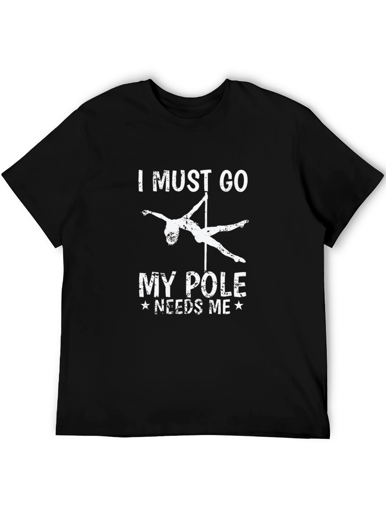 I Must Go My Pole Needs Me Black T-Shirt