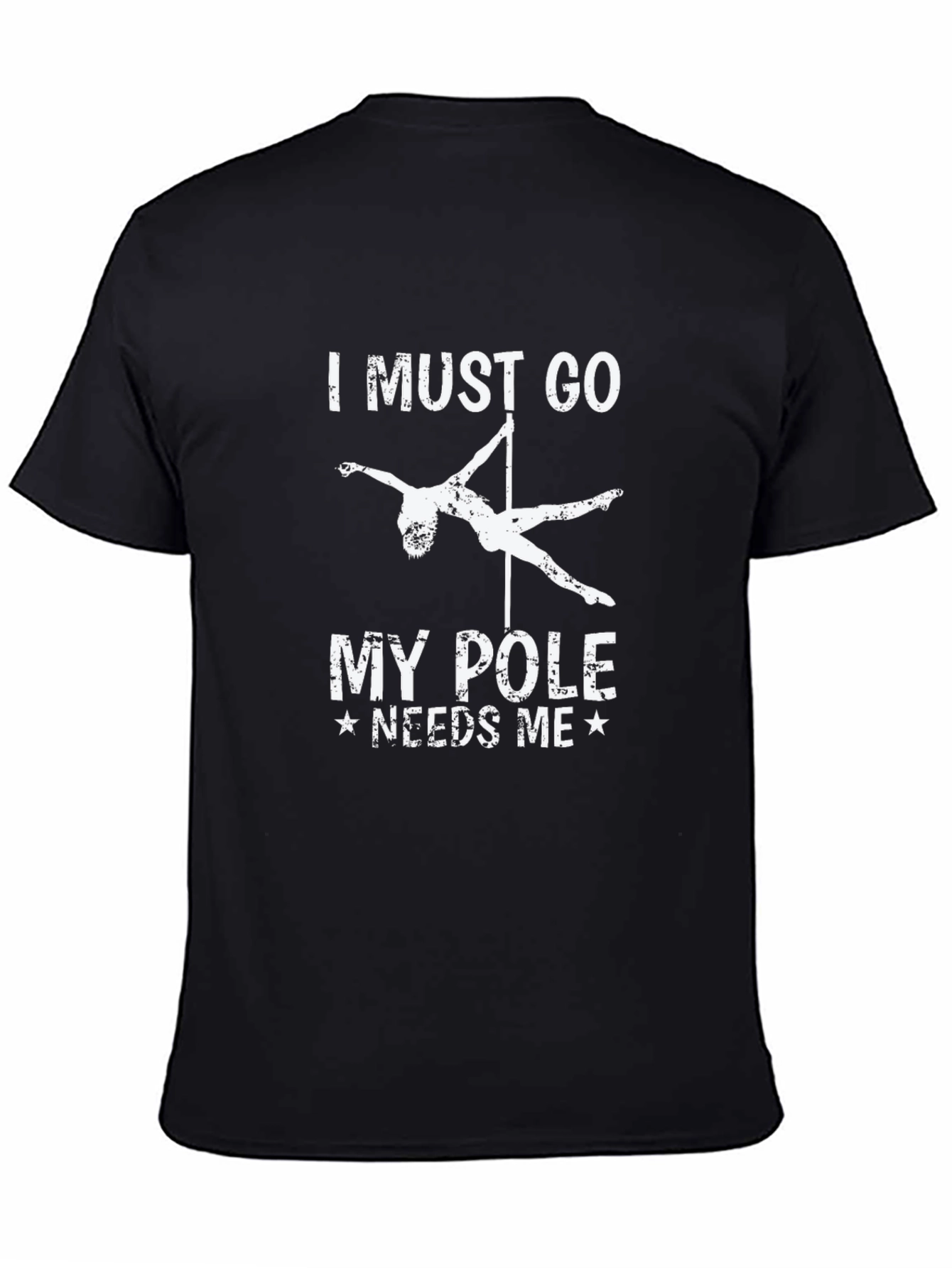 I Must Go My Pole Needs Me Black T-Shirt
