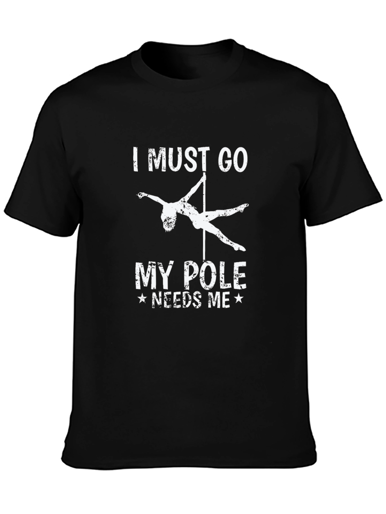 I Must Go My Pole Needs Me Black T-Shirt