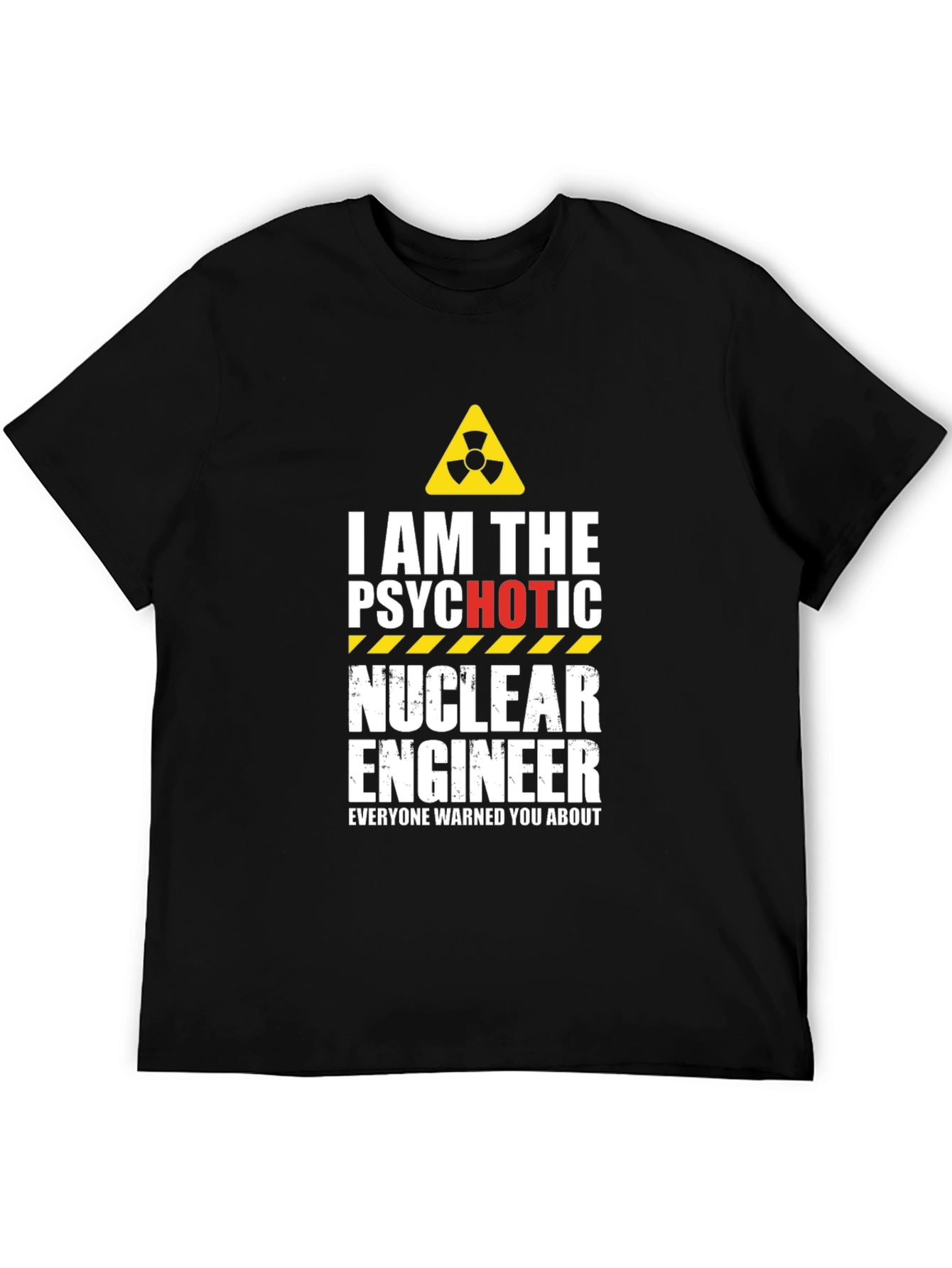 Psychotic Nuclear Engineer Graphic Tee - Black
