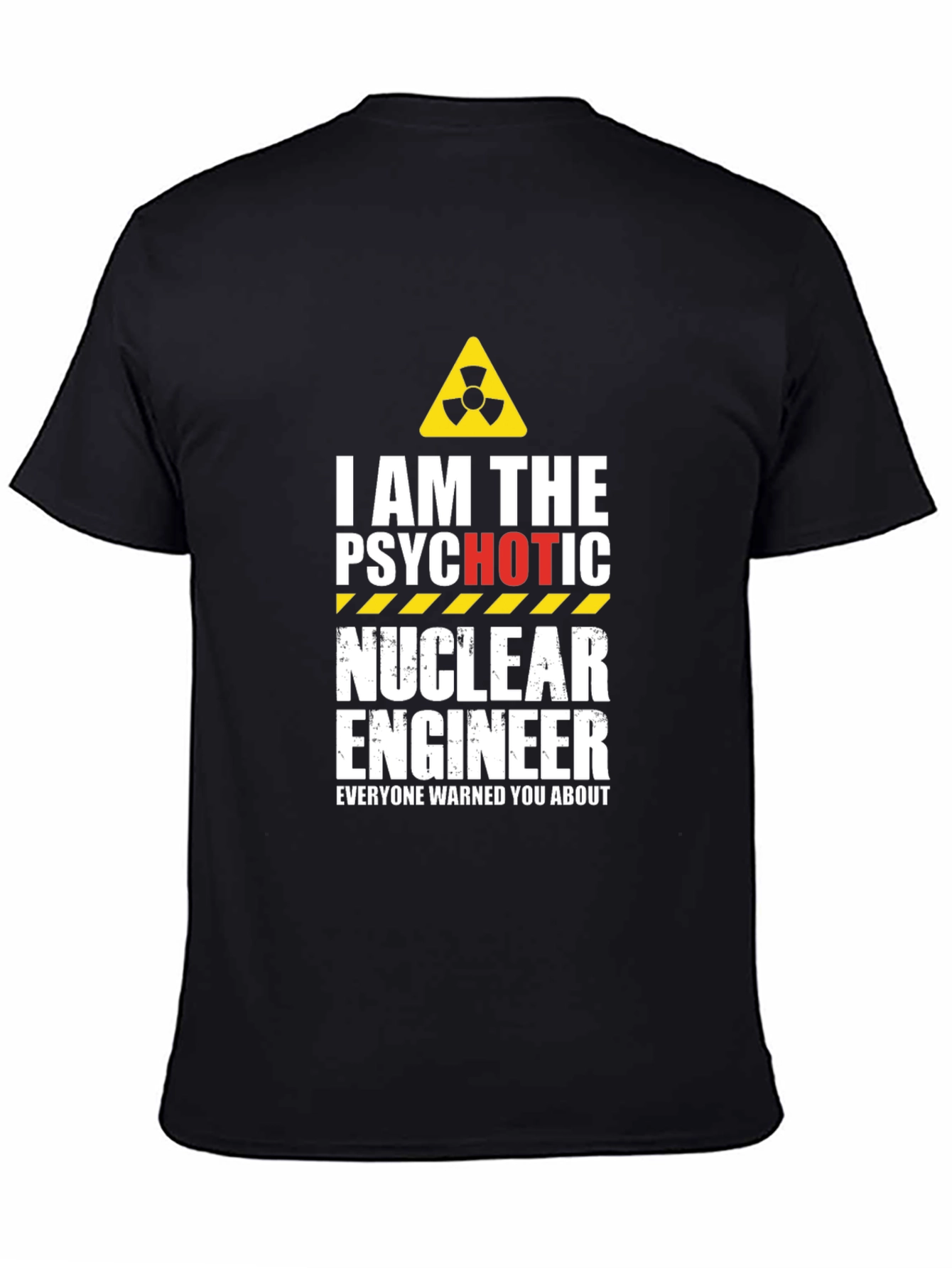 Psychotic Nuclear Engineer Graphic Tee - Black