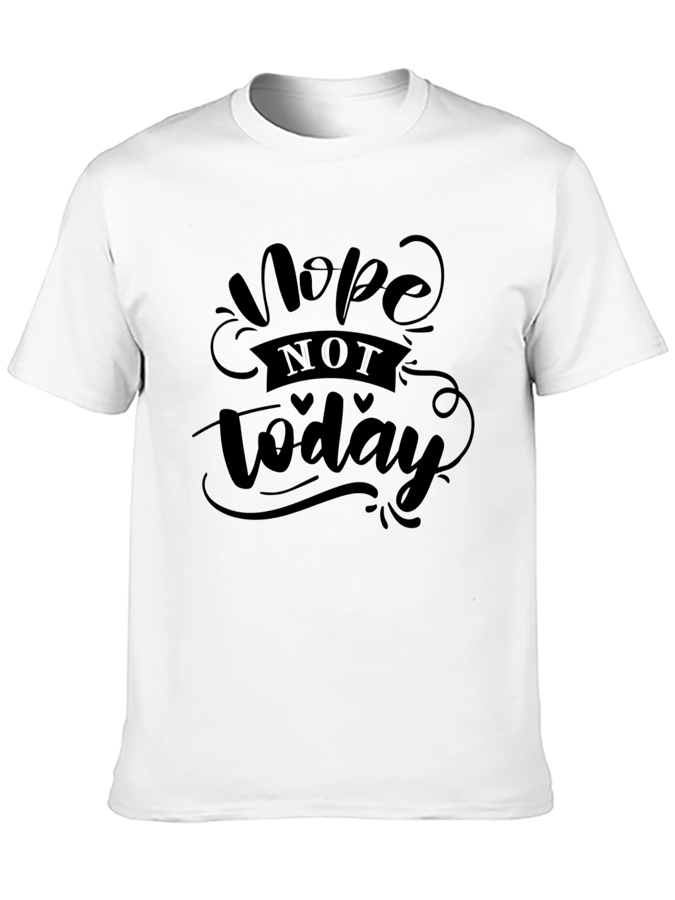 Nope Not Today Graphic Tee - Comfy Black T-Shirt