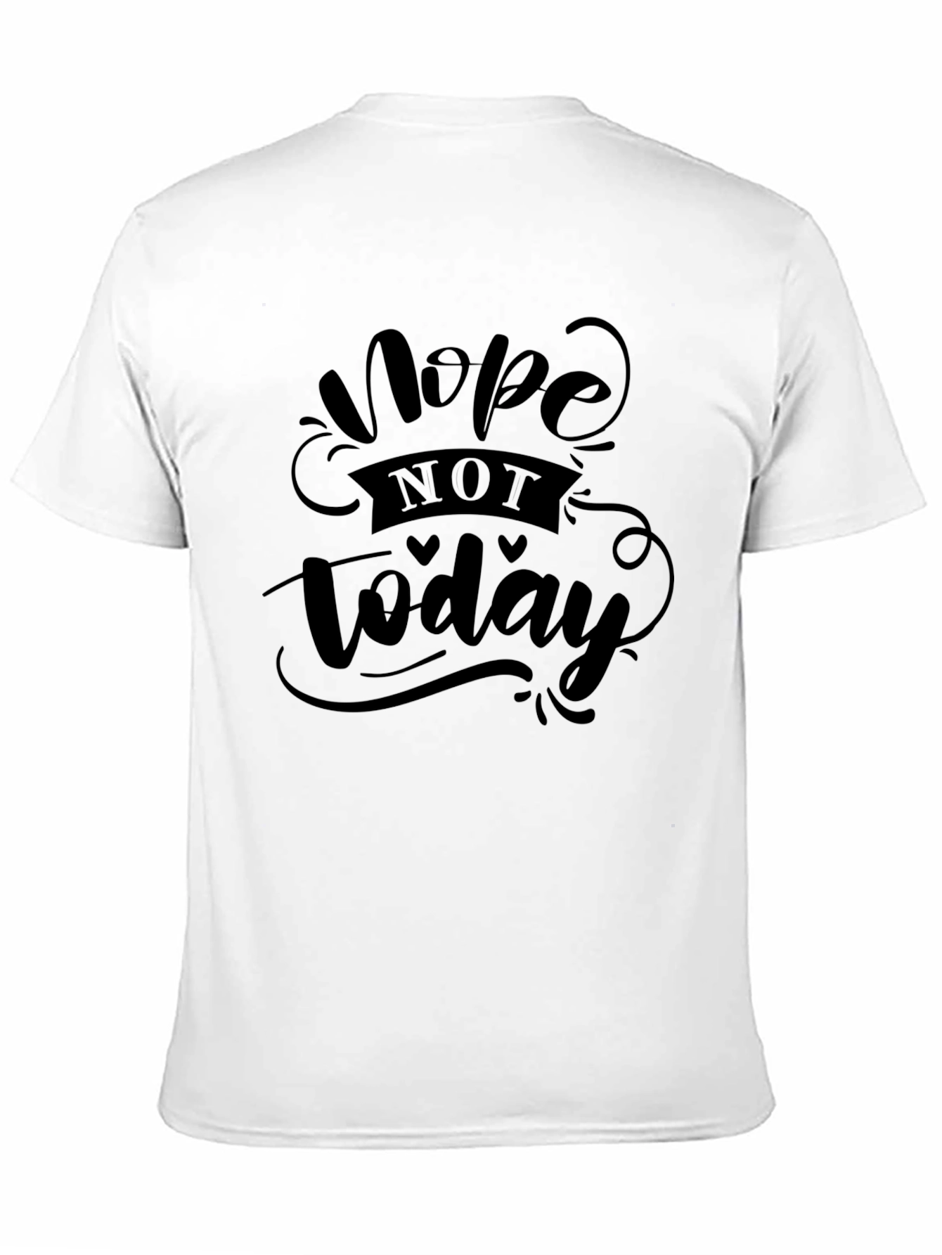 Nope Not Today Graphic Tee - Comfy Black T-Shirt