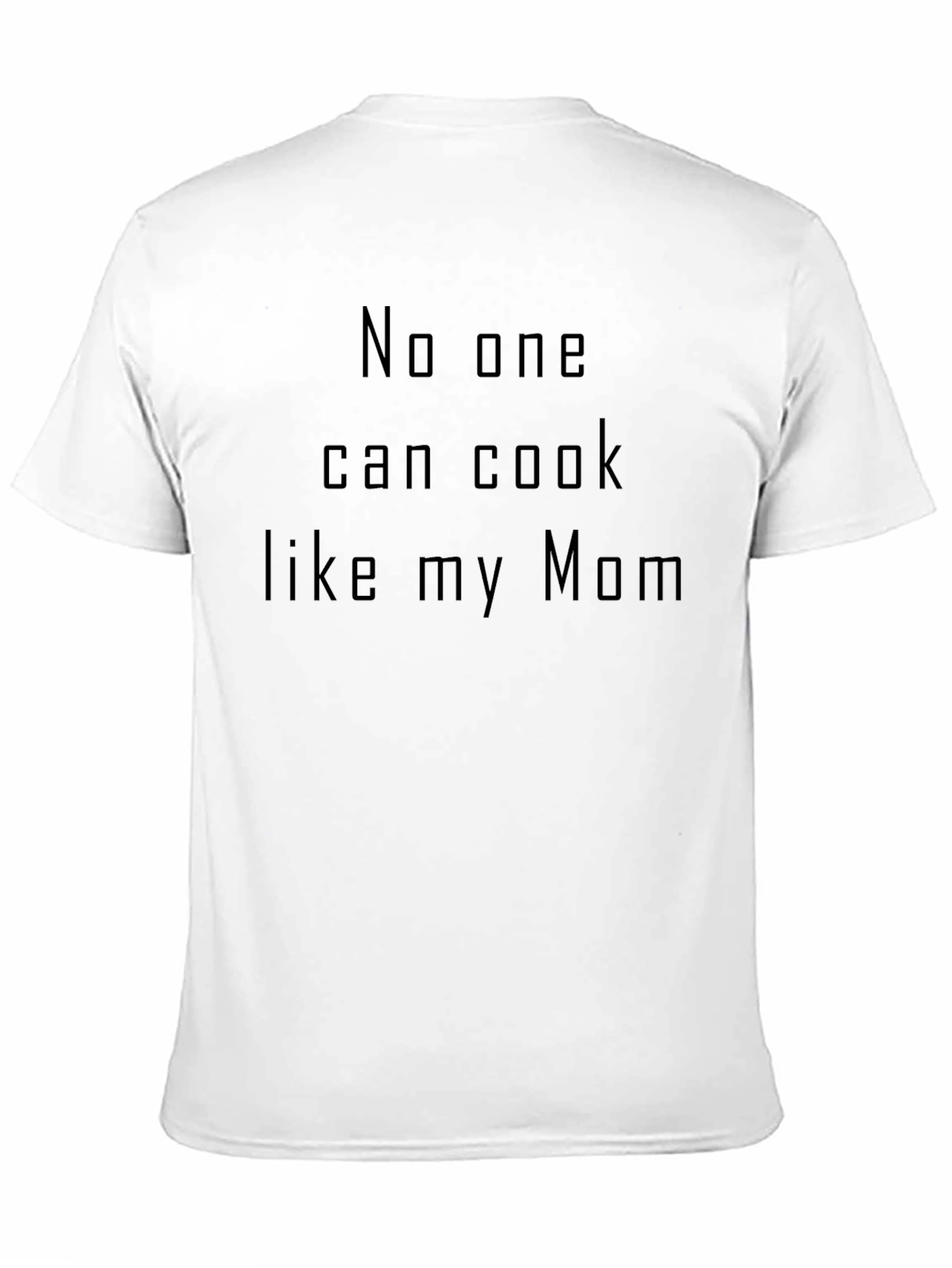 No One Can Cook Like My Mom T-Shirt