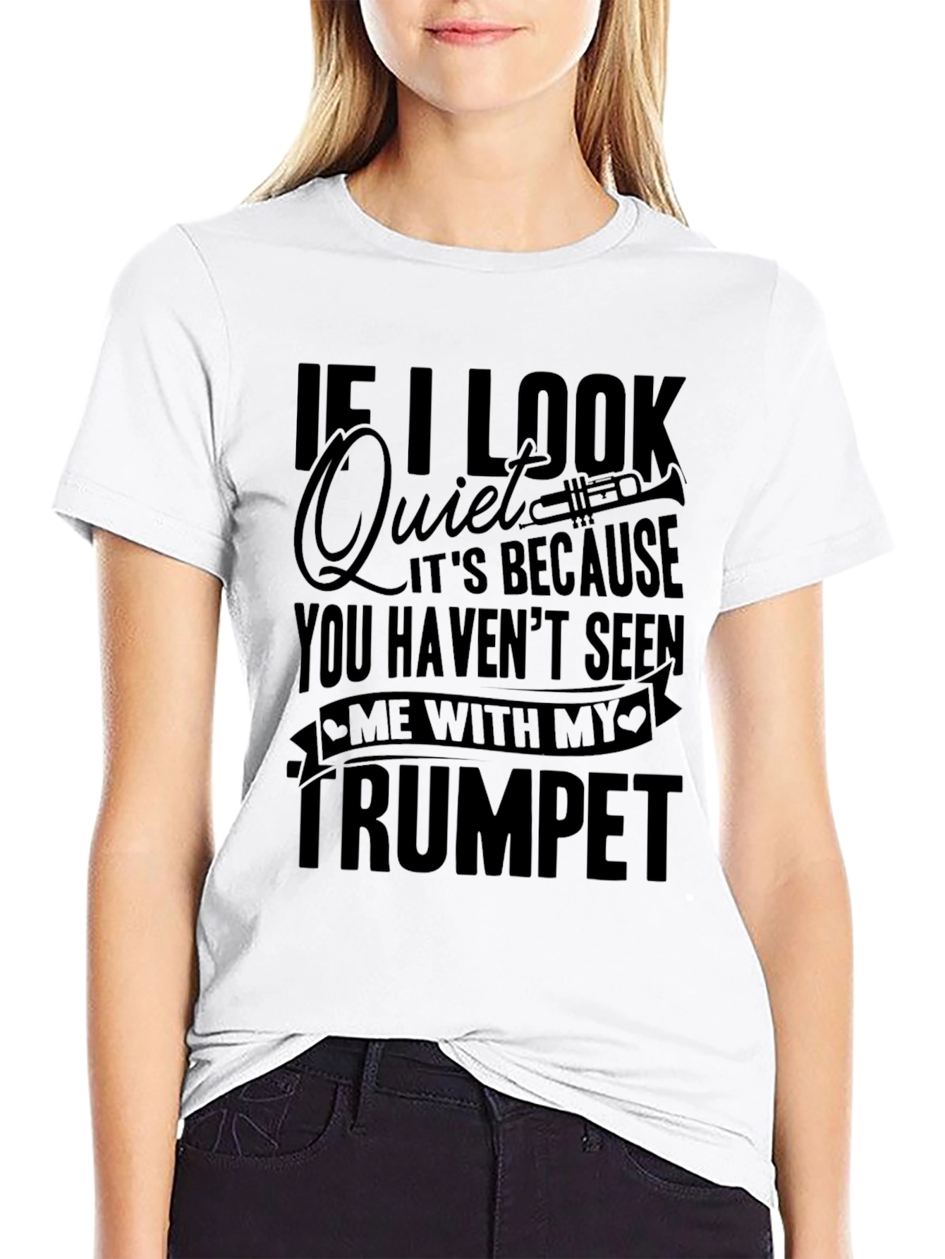 Funny Trumpet Player T-Shirt - If I Look Quiet