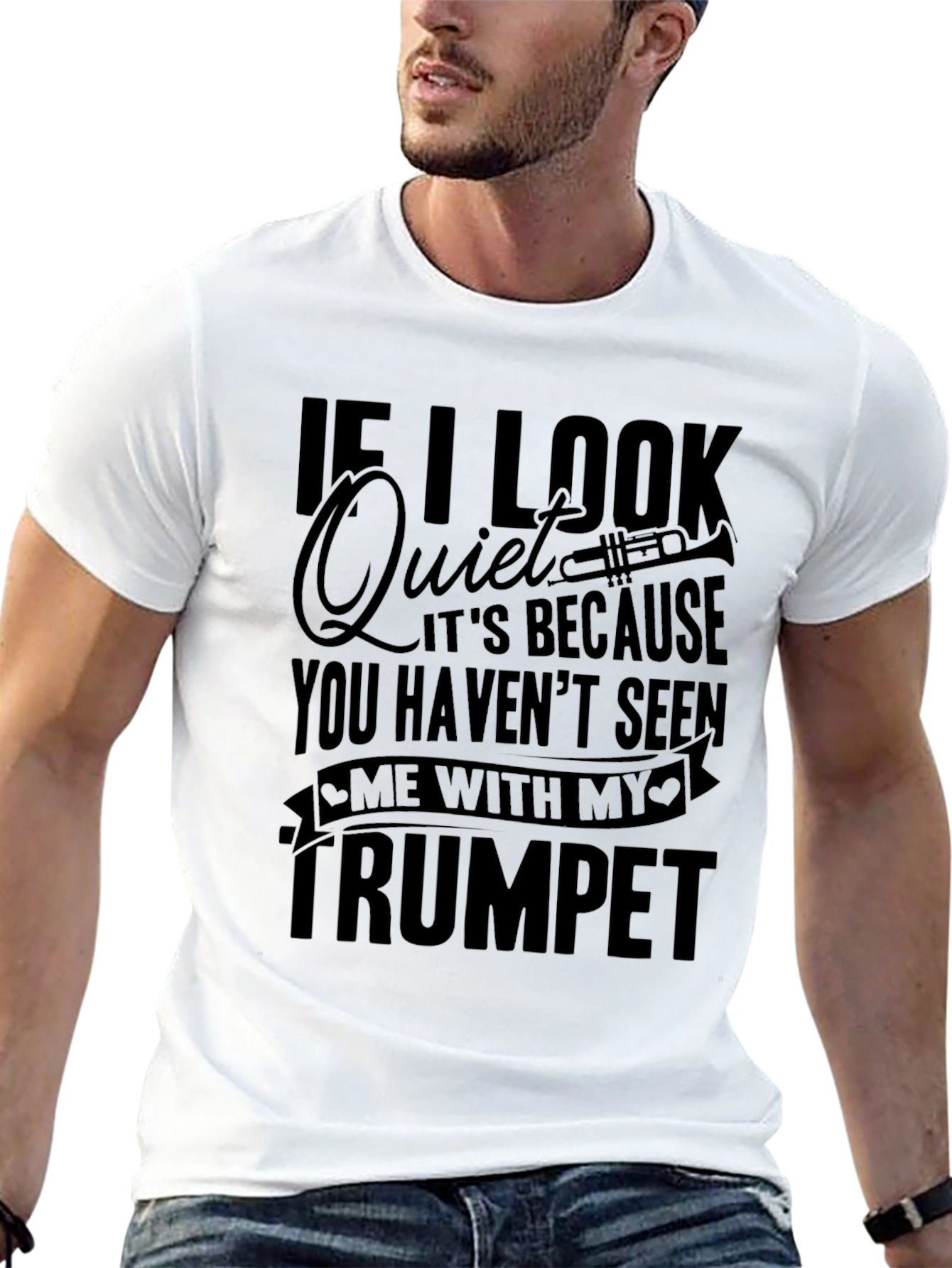 Funny Trumpet Player T-Shirt - If I Look Quiet
