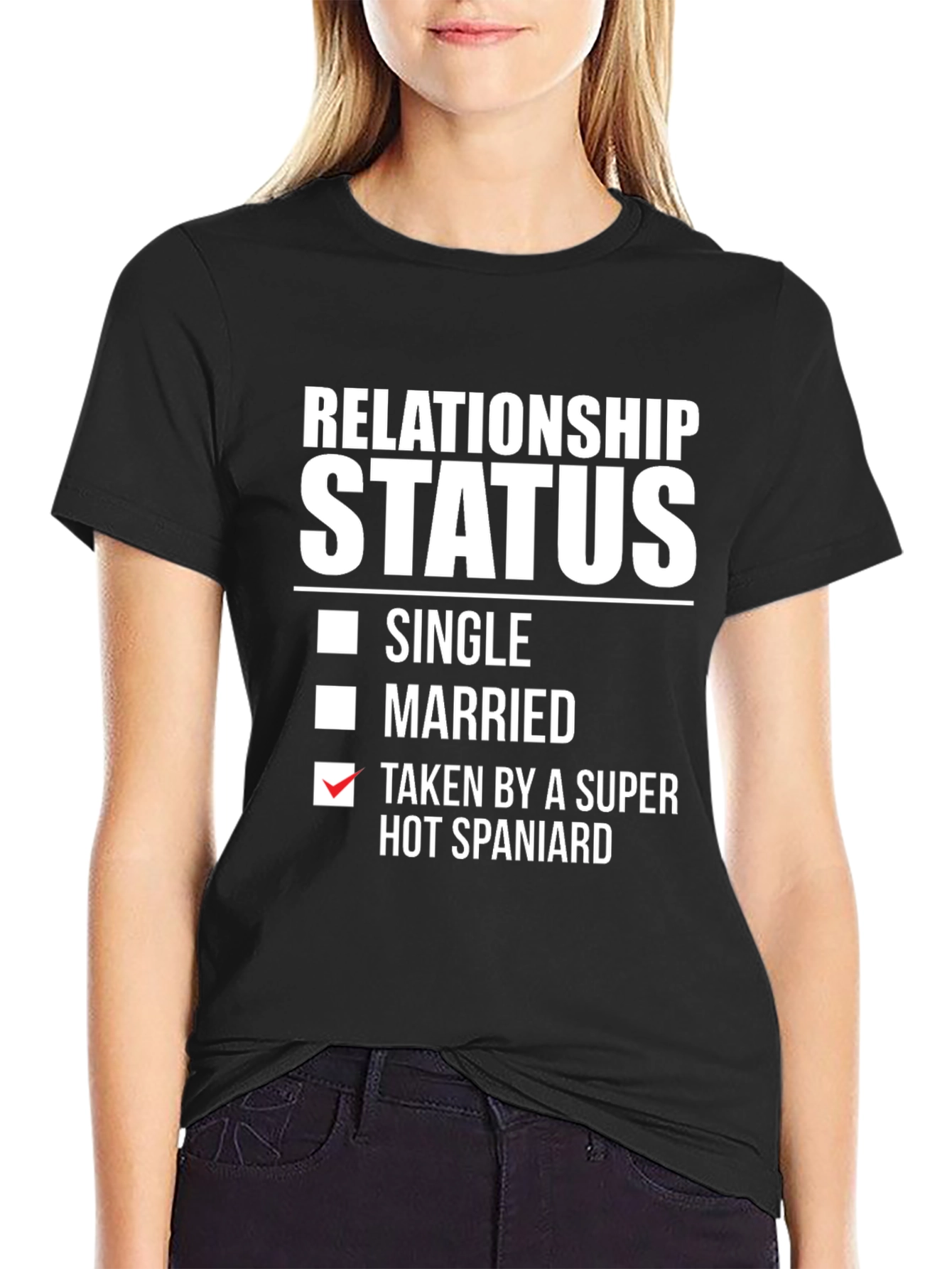 Relationship Status Taken by a Super Hot Spaniard T-Shirt