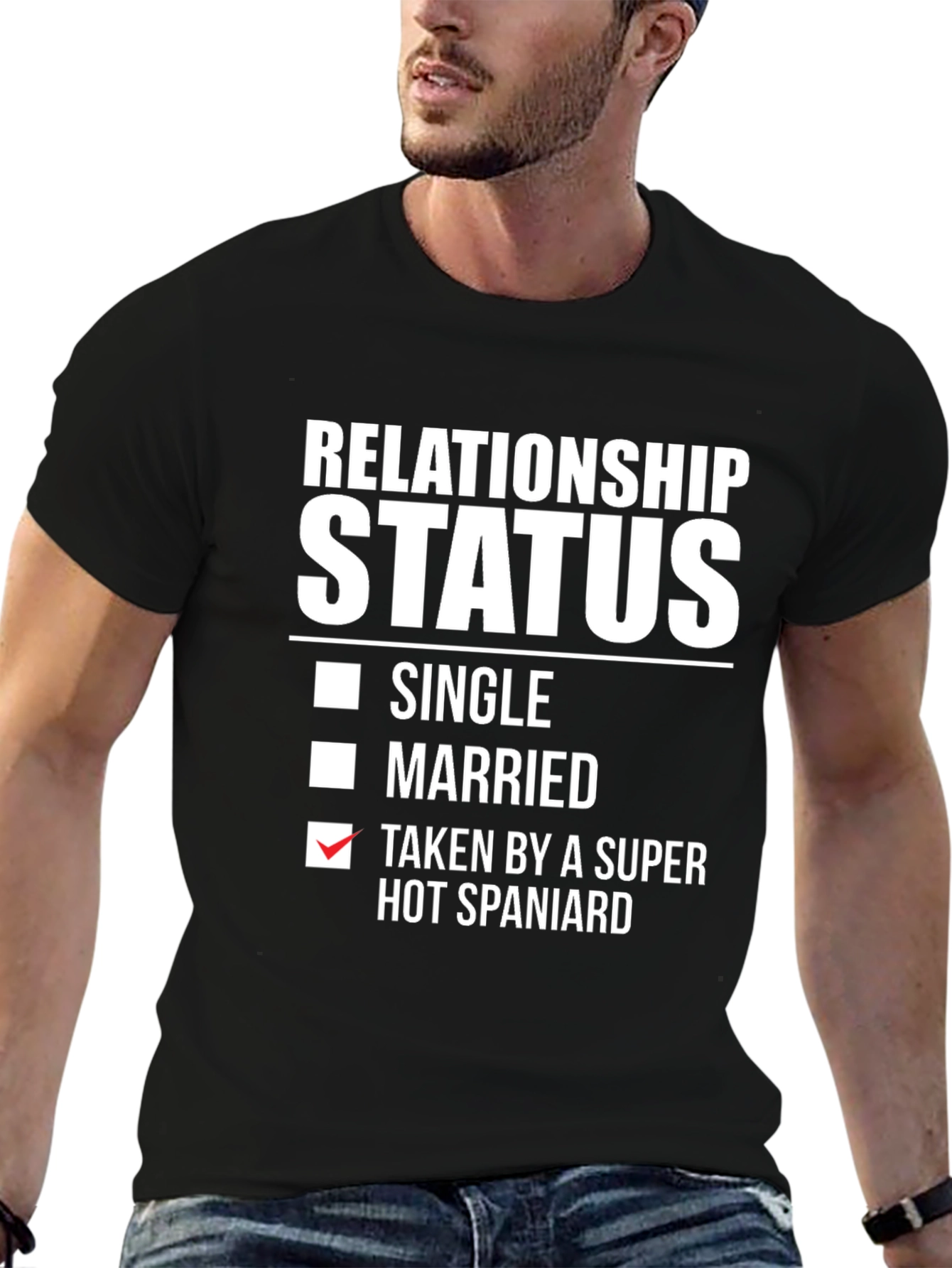 Relationship Status Taken by a Super Hot Spaniard T-Shirt