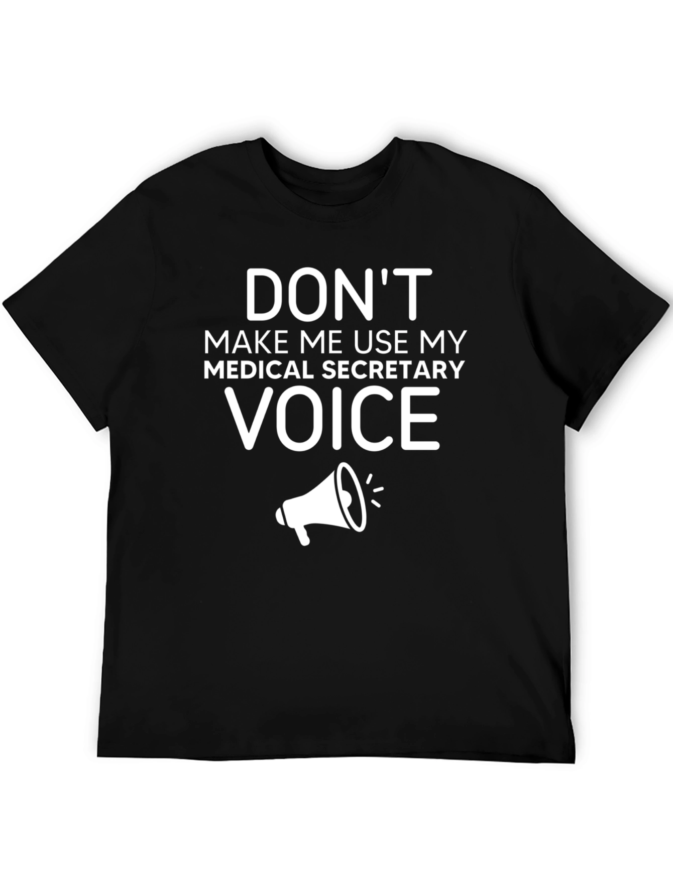 Medical Secretary Voice T-Shirt - Funny Job Tee