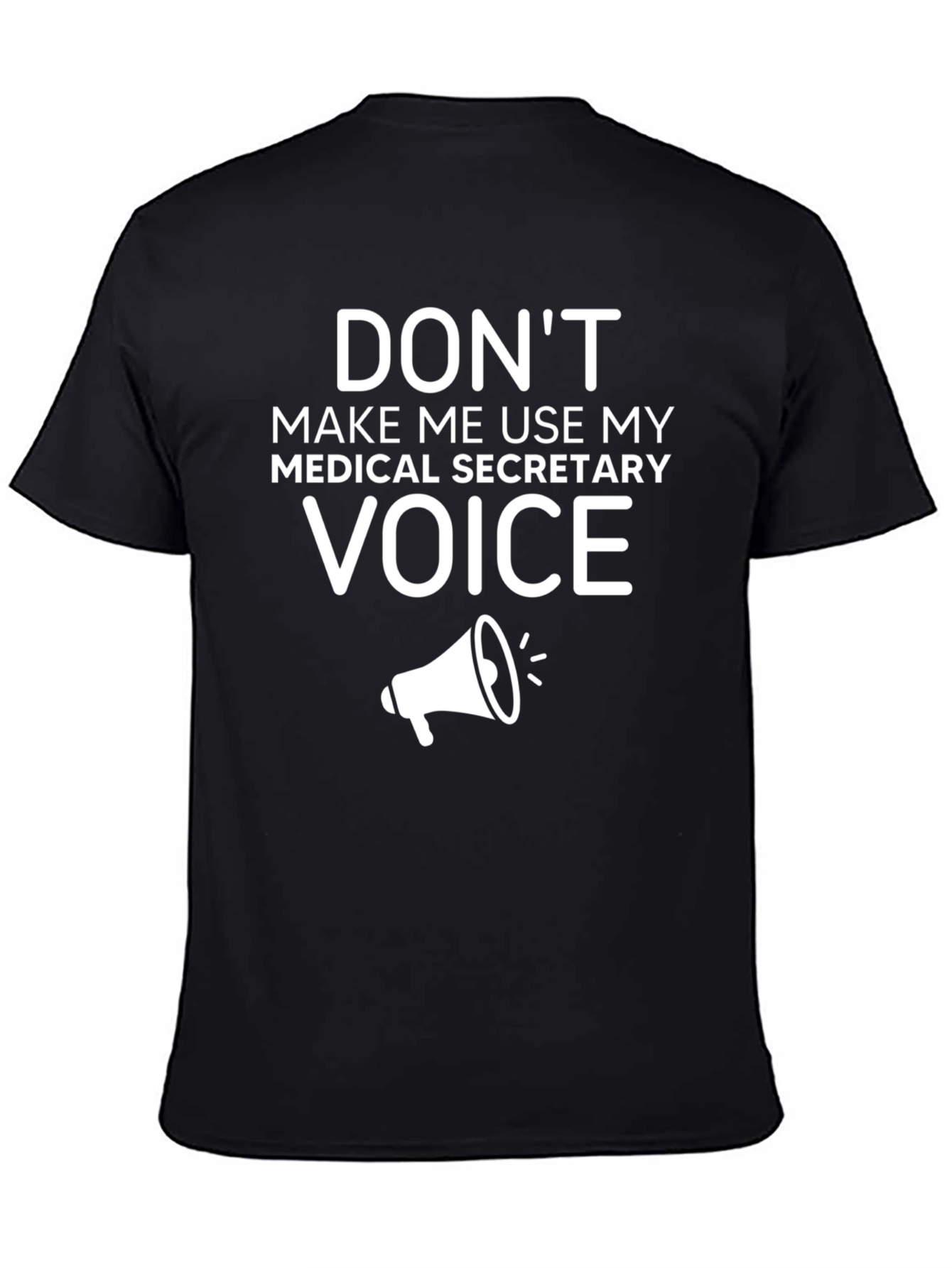 Medical Secretary Voice T-Shirt - Funny Job Tee