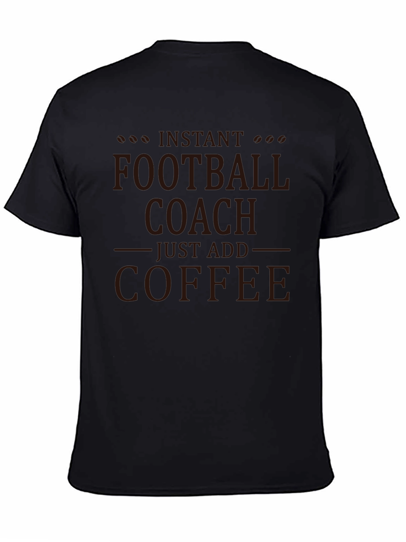 Instant Football Coach T-Shirt - Just Add Coffee!