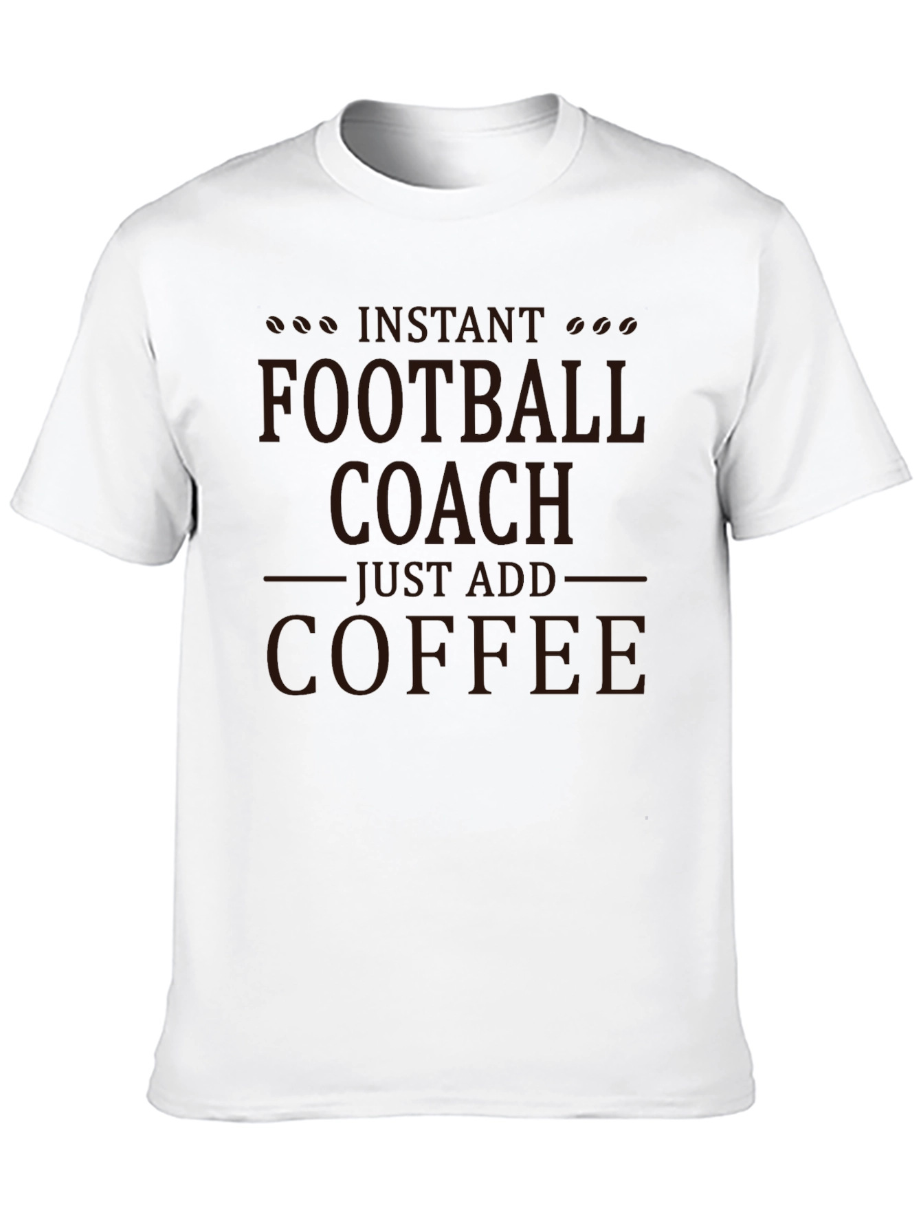 Instant Football Coach T-Shirt - Just Add Coffee!