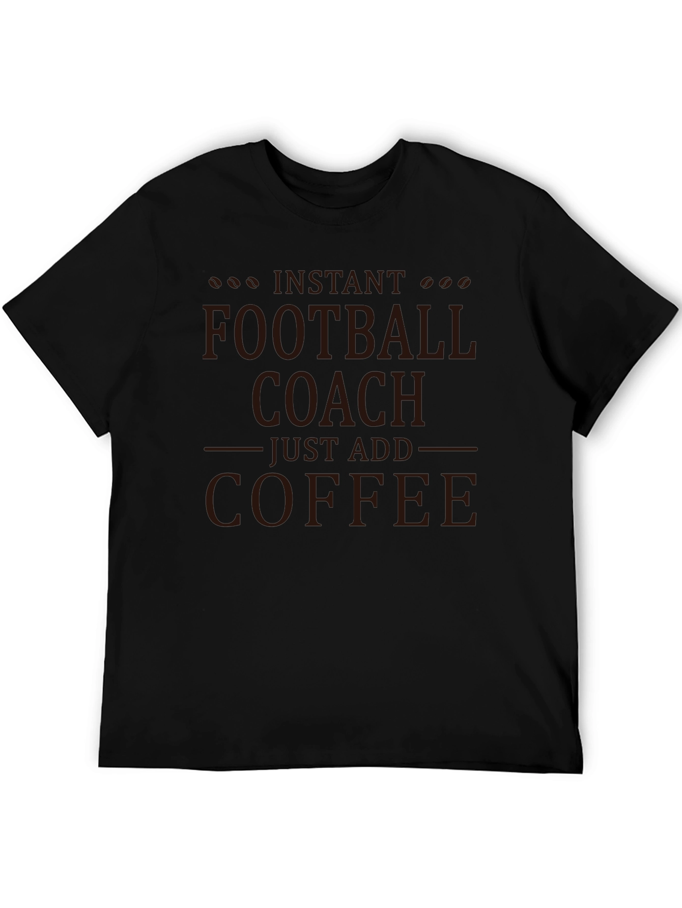 Instant Football Coach T-Shirt - Just Add Coffee!