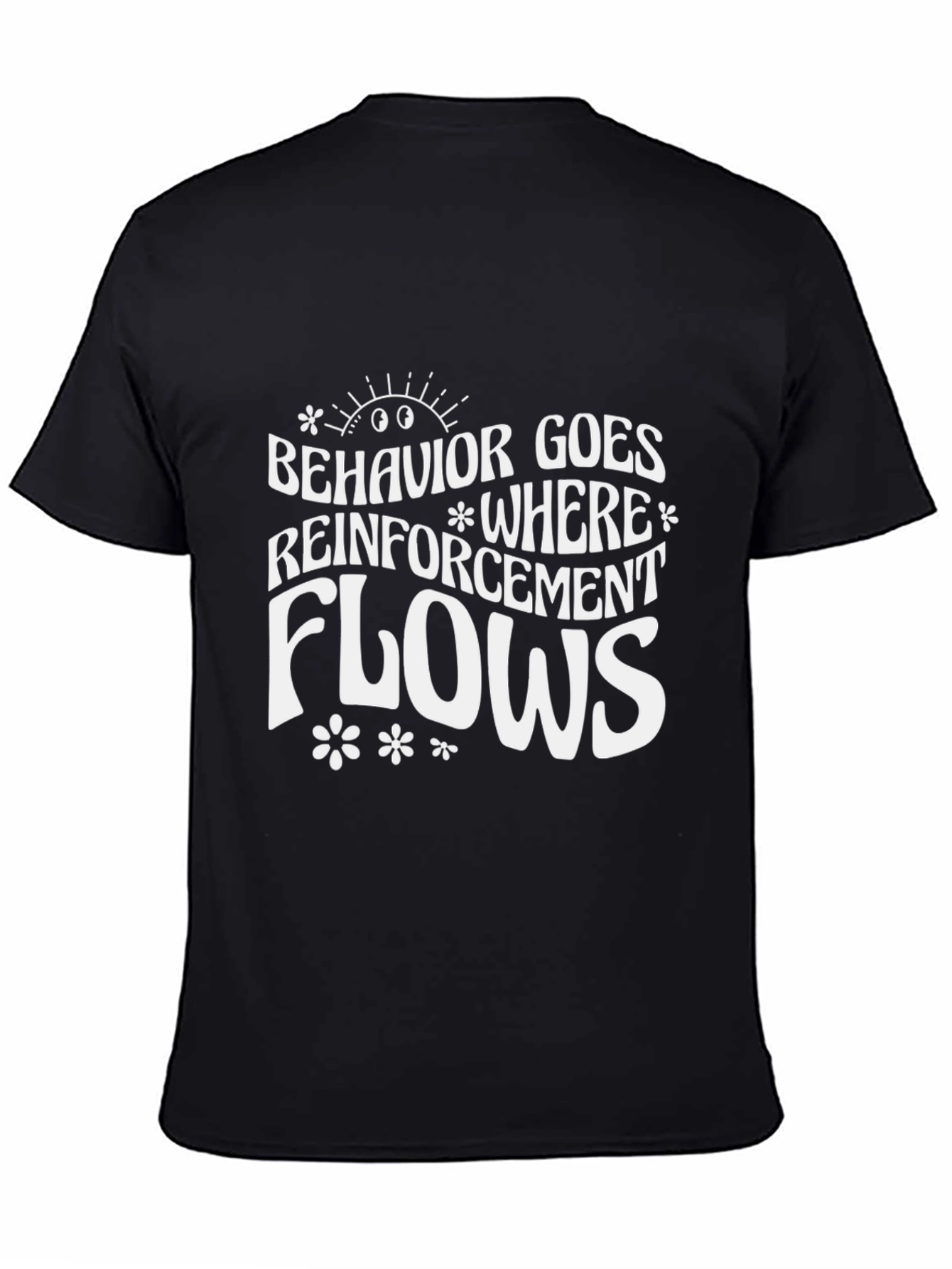 Behavior Reinforcement T-Shirt - Motivational Graphic Tee