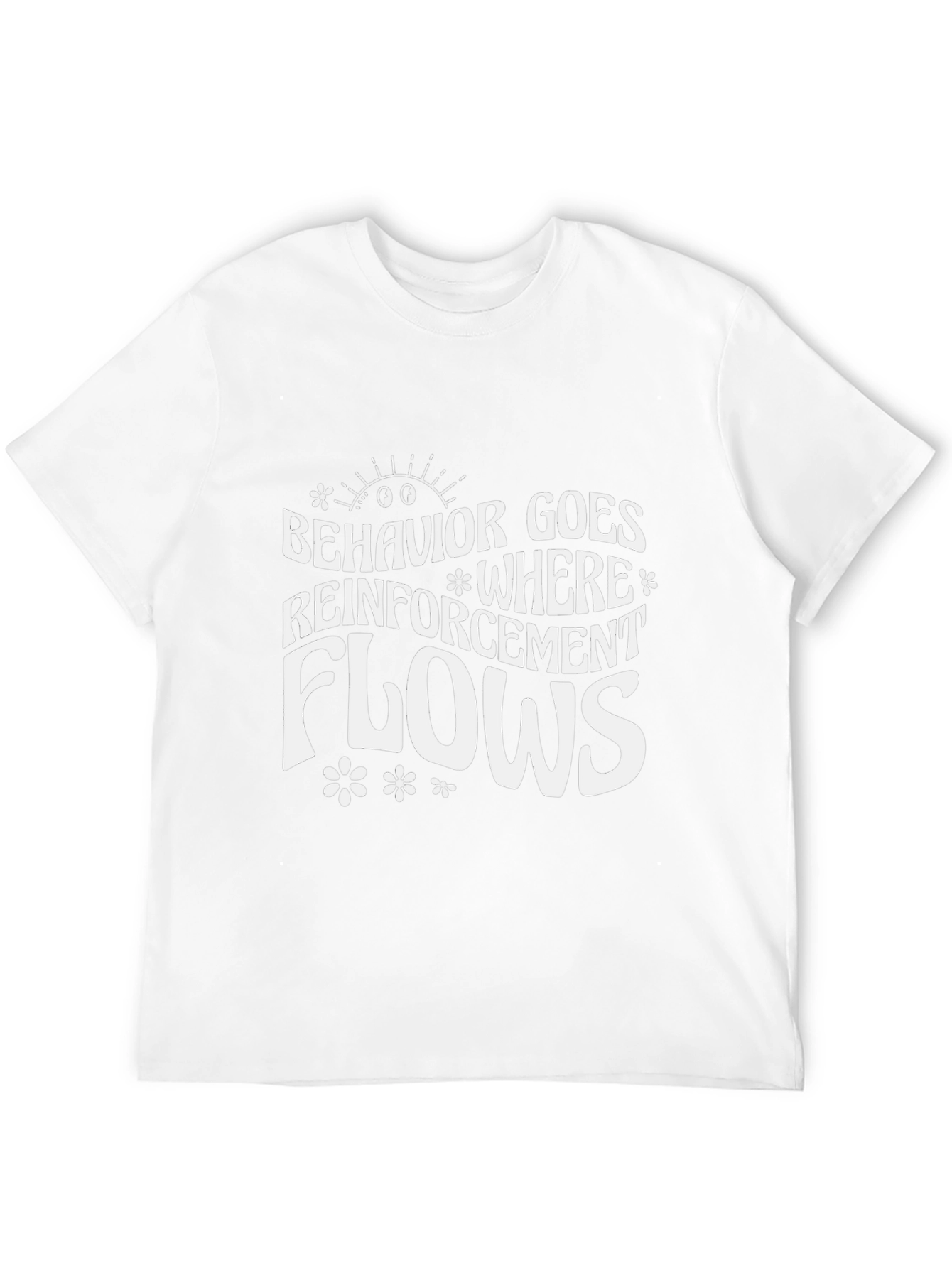 Behavior Reinforcement T-Shirt - Motivational Graphic Tee