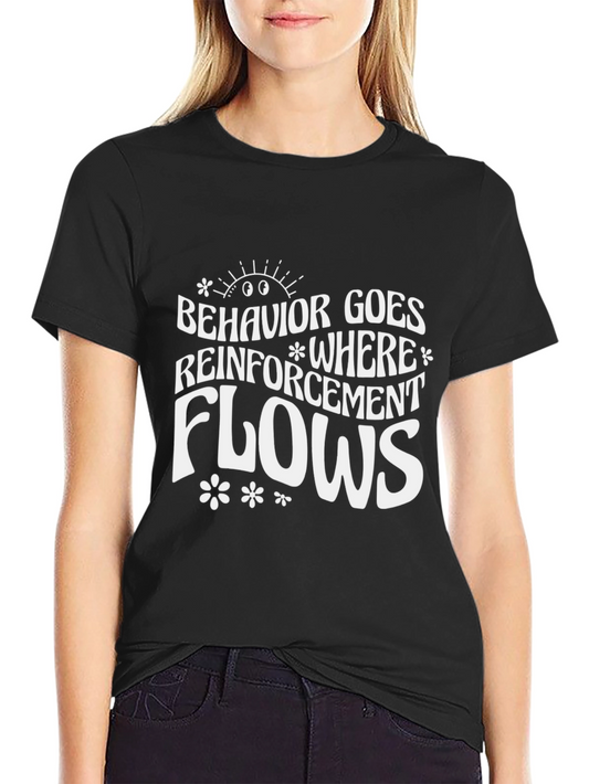 Behavior Reinforcement T-Shirt - Motivational Graphic Tee