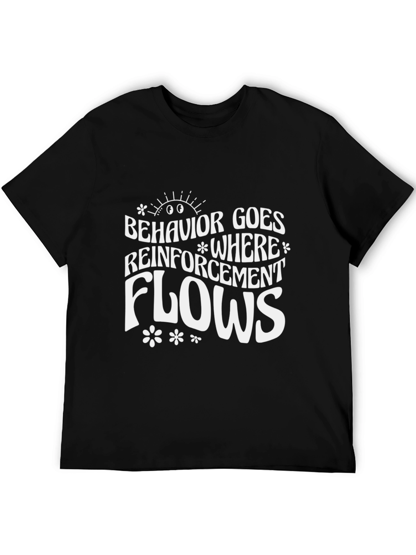 Behavior Reinforcement T-Shirt - Motivational Graphic Tee