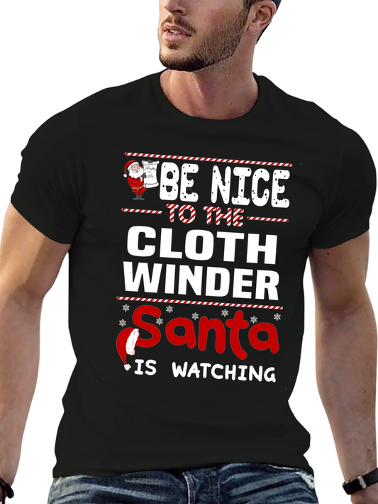 Be Nice to the Cloth Winder Santa is Watching Christmas T-Shirt
