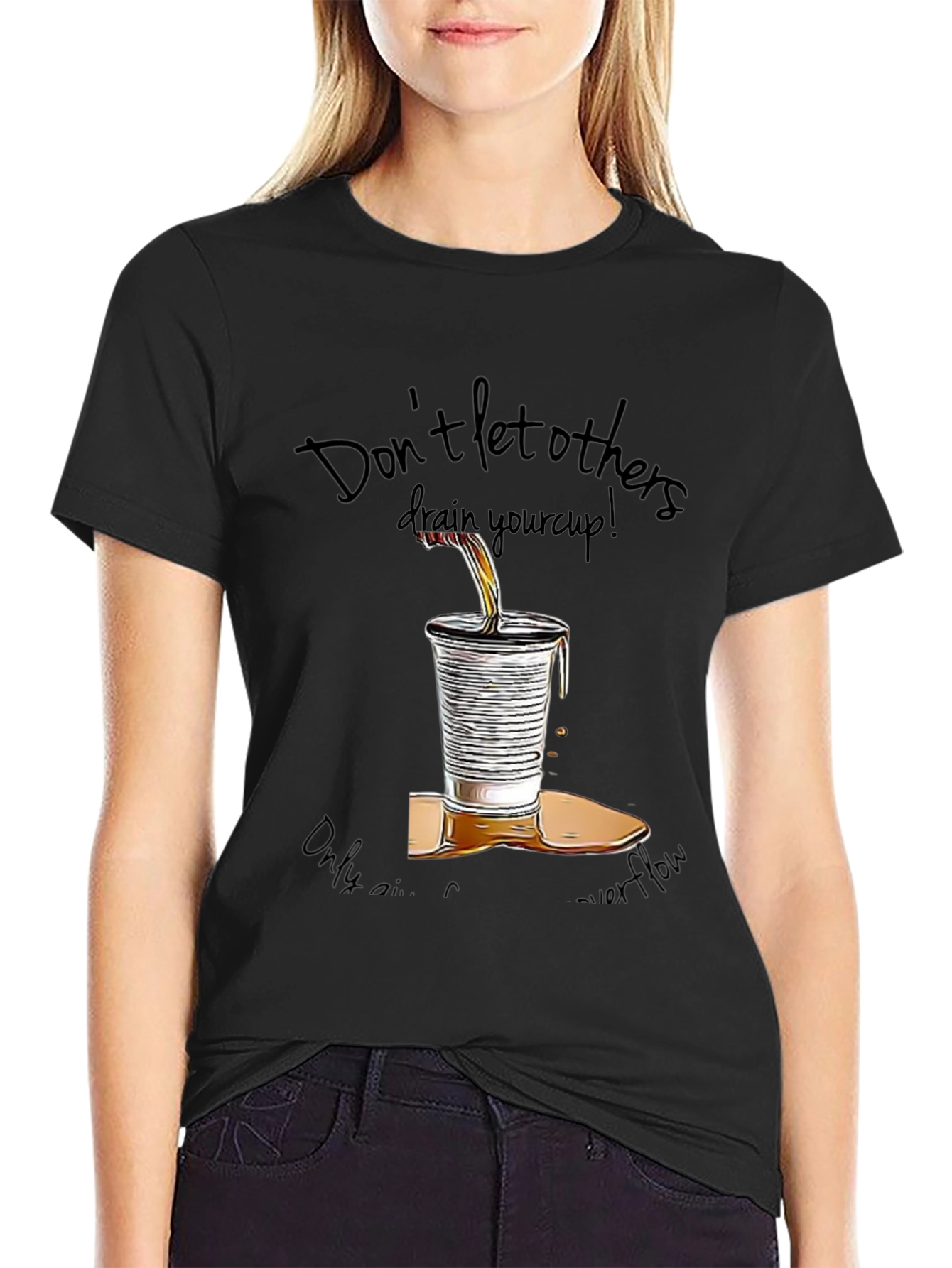Motivational Graphic T-Shirt: Overflowing Cup Design