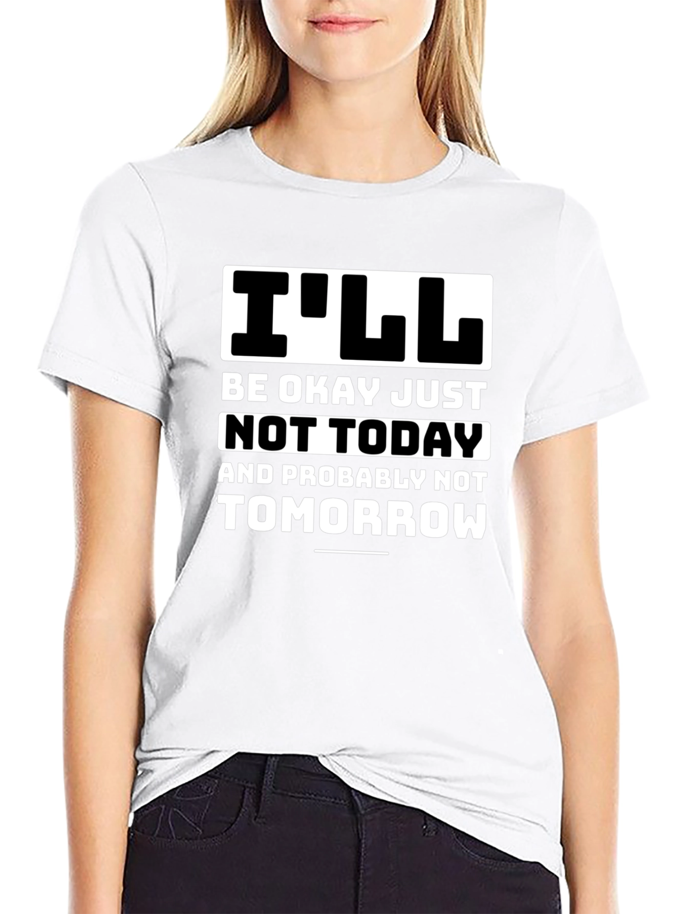 Funny Ill Be Okay Not Today Graphic Tee