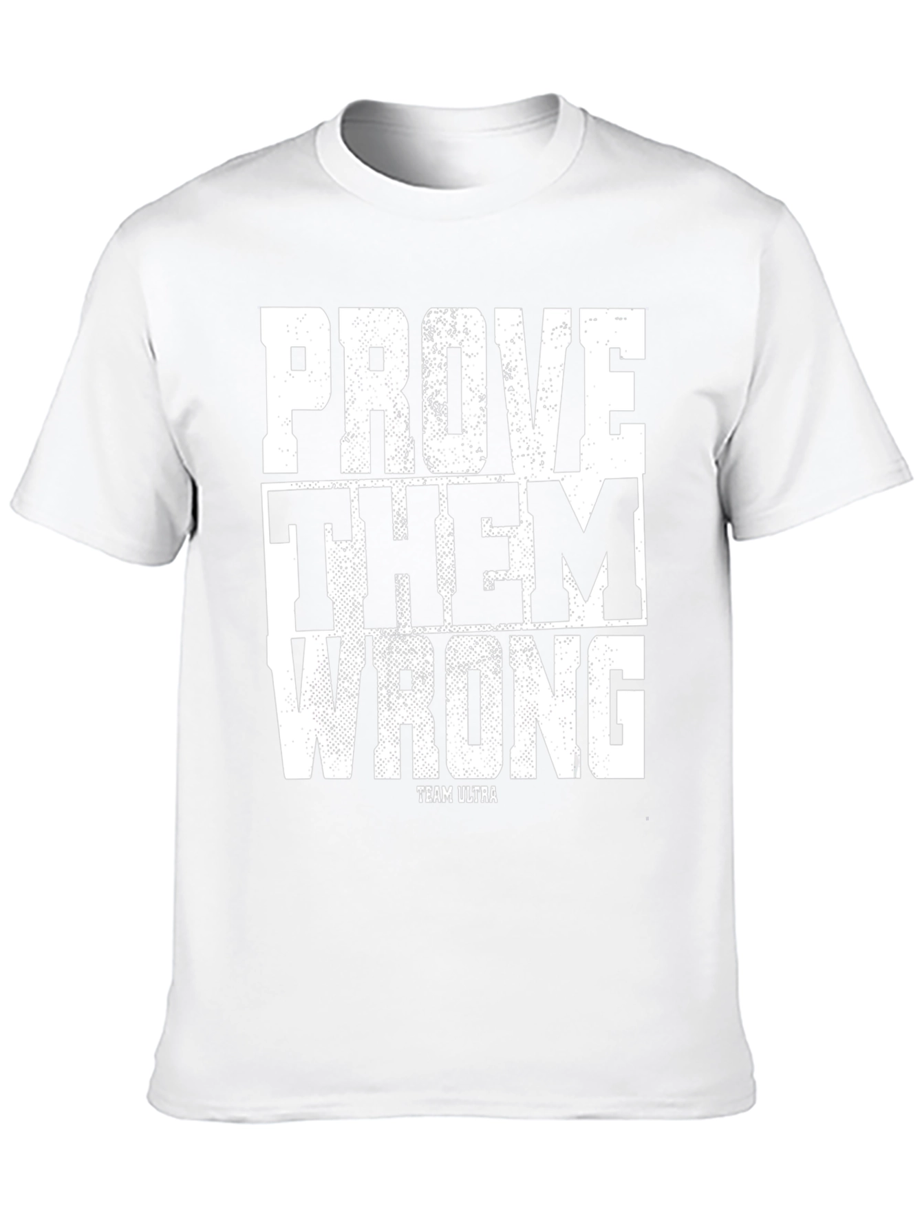 Prove Them Wrong T-Shirt - Team Ultra