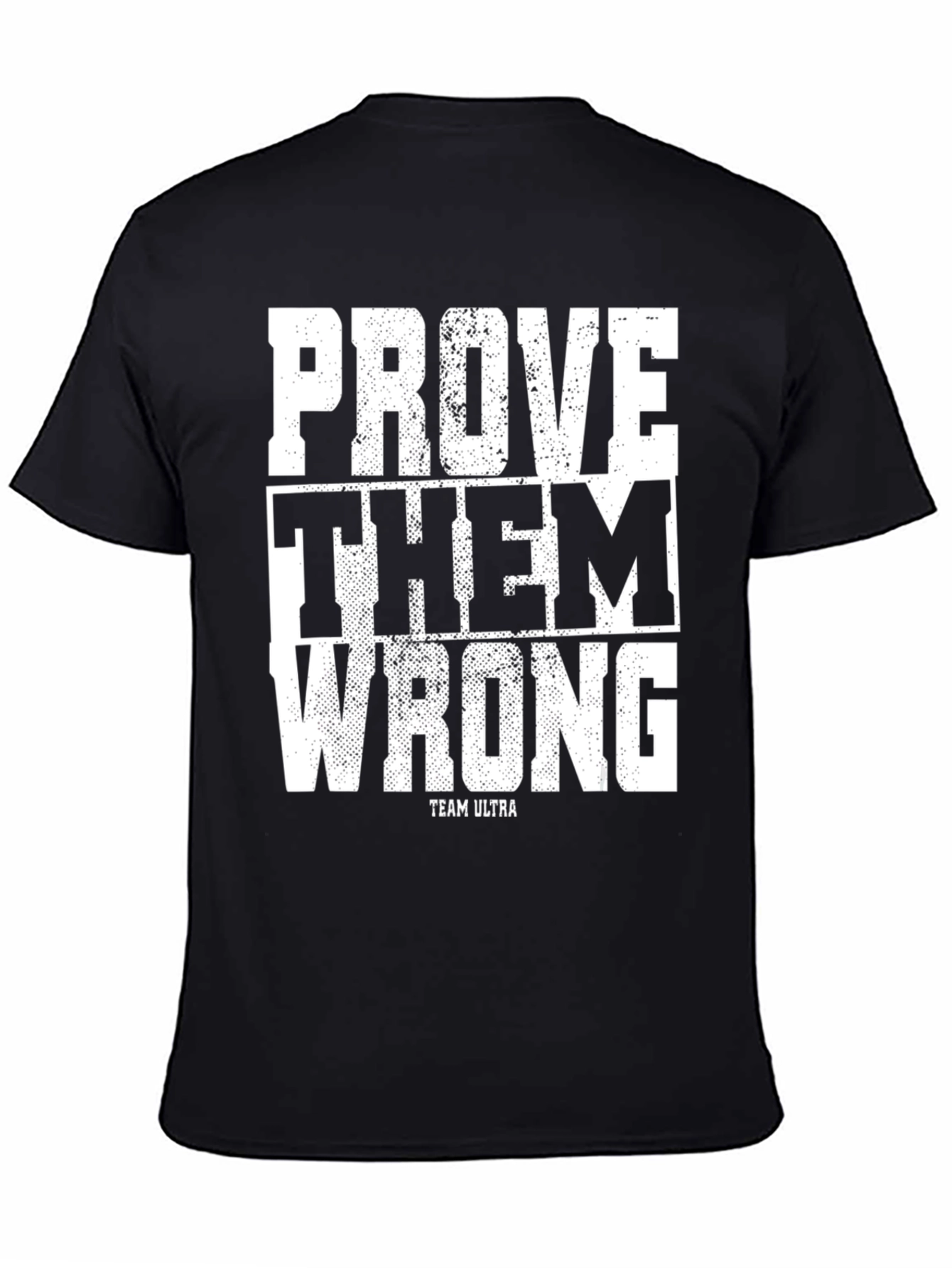 Prove Them Wrong T-Shirt - Team Ultra