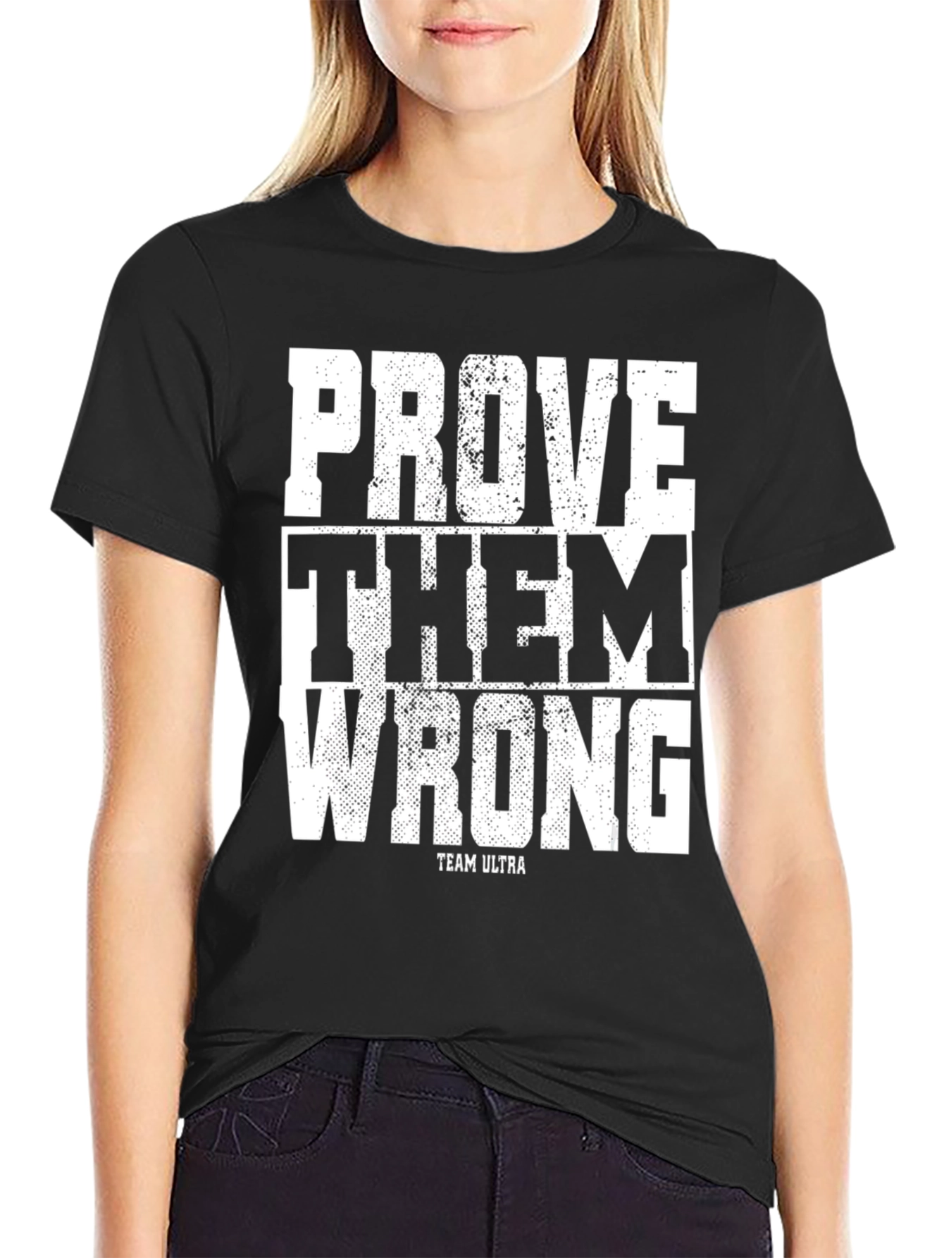 Prove Them Wrong T-Shirt - Team Ultra
