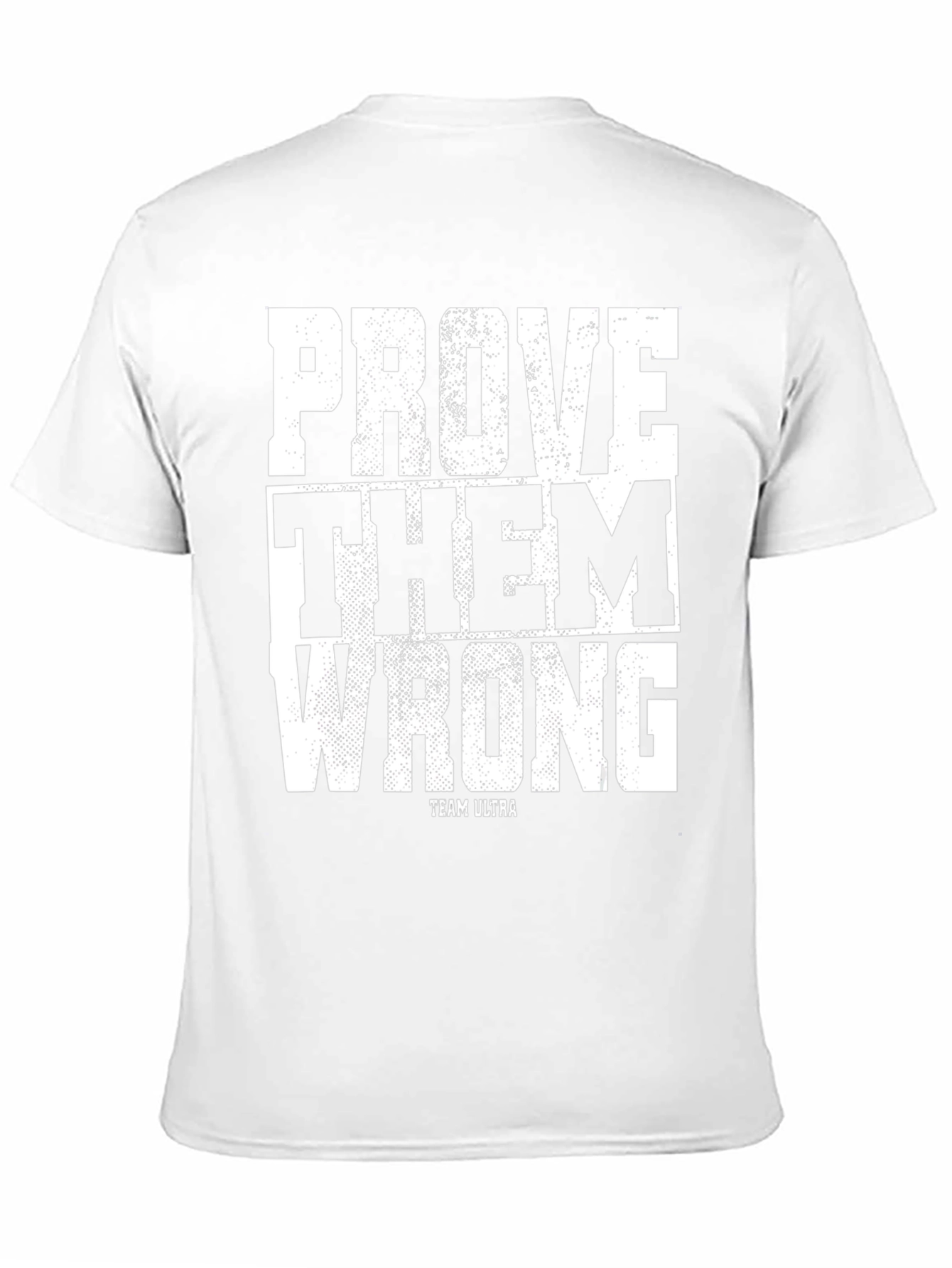 Prove Them Wrong T-Shirt - Team Ultra