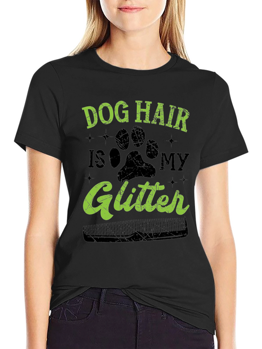 Dog Hair is My Glitter T-Shirt - Black