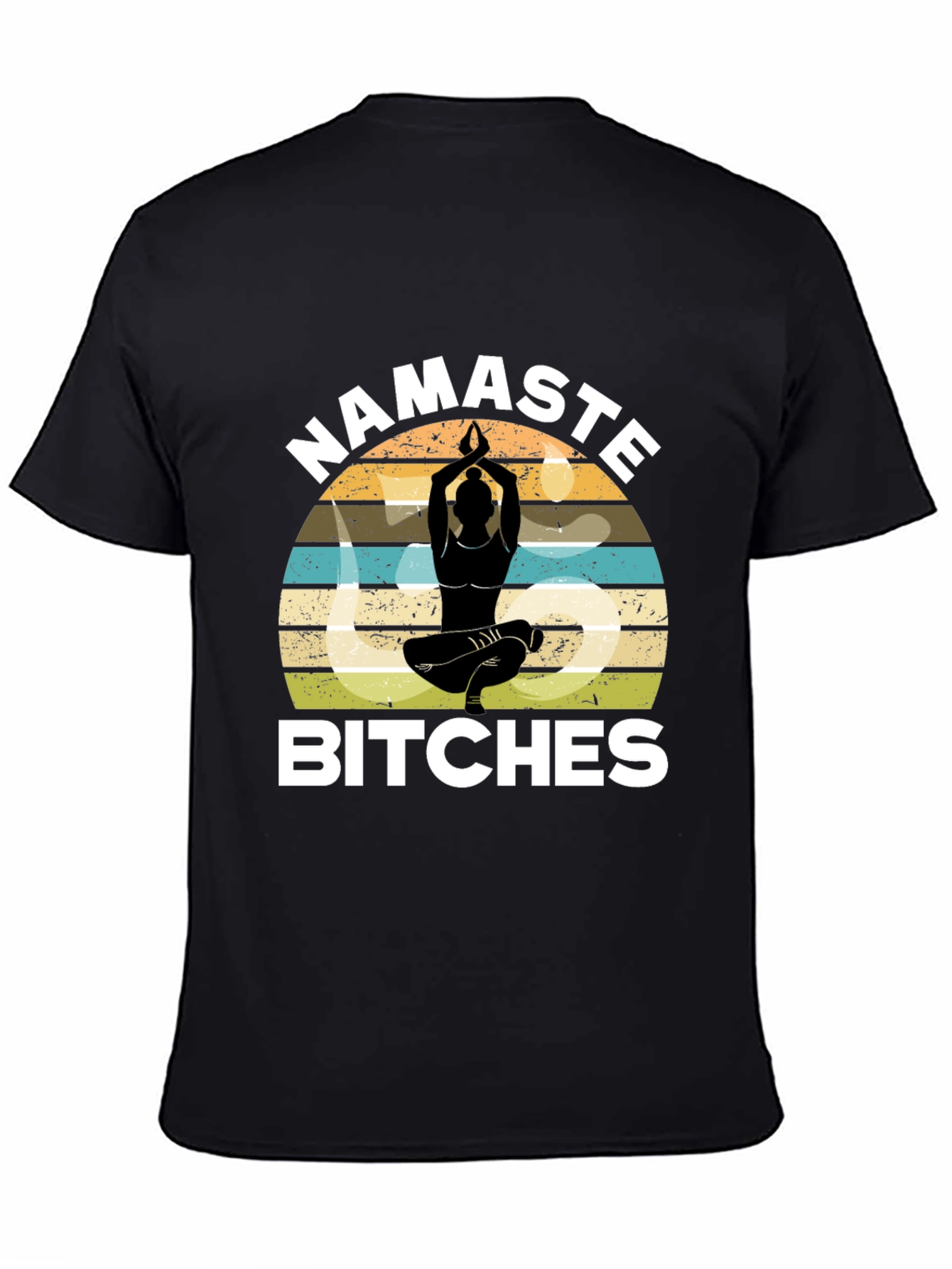 Namaste Bitches Graphic Tee - Yoga Humor