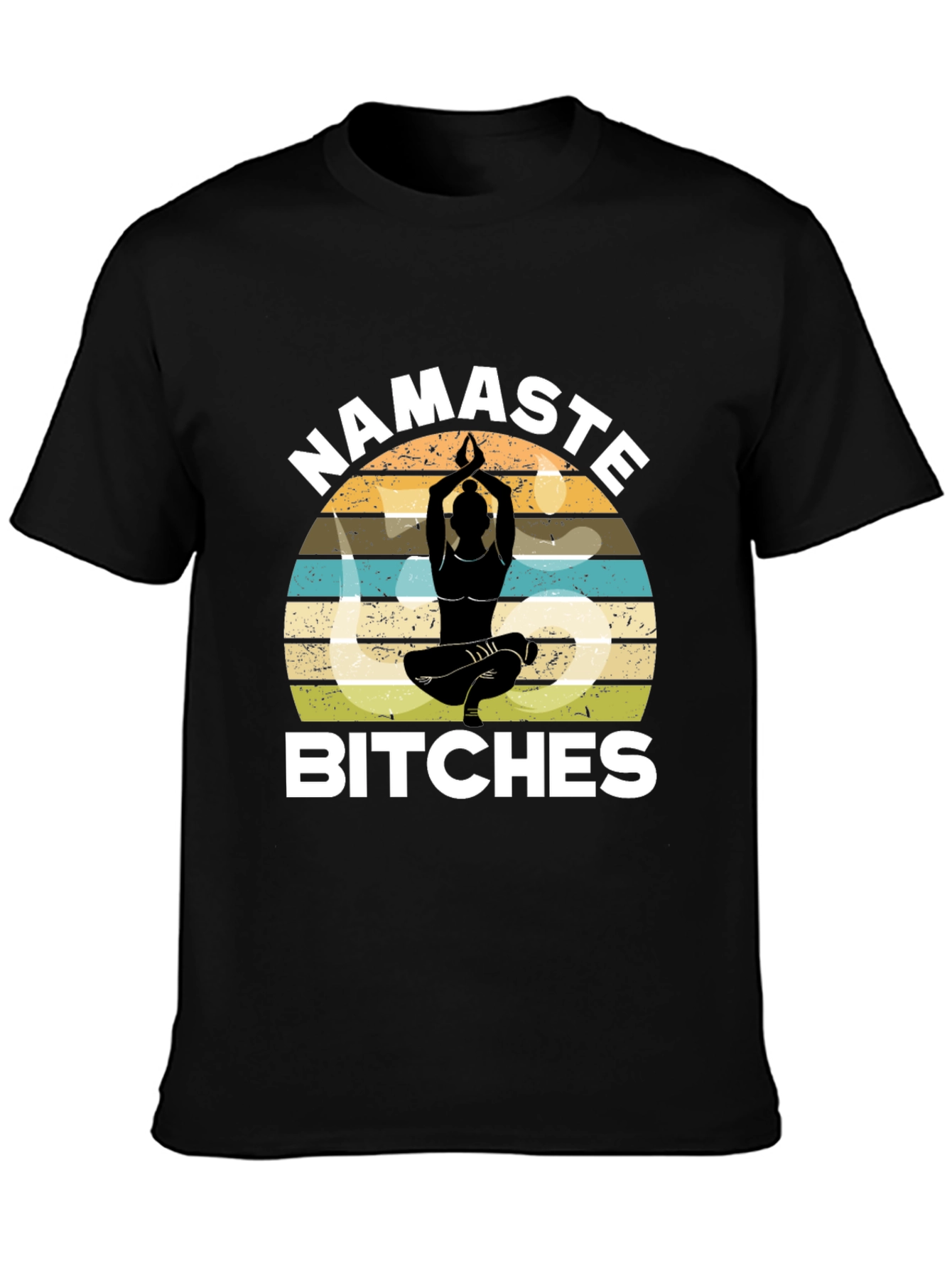 Namaste Bitches Graphic Tee - Yoga Humor
