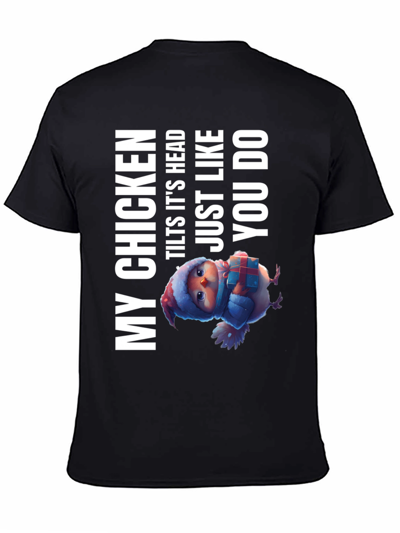 My Chicken Tilts Head T-Shirt - Funny Animal Tee