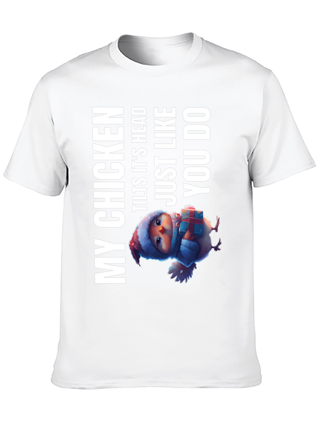 My Chicken Tilts Head T-Shirt - Funny Animal Tee