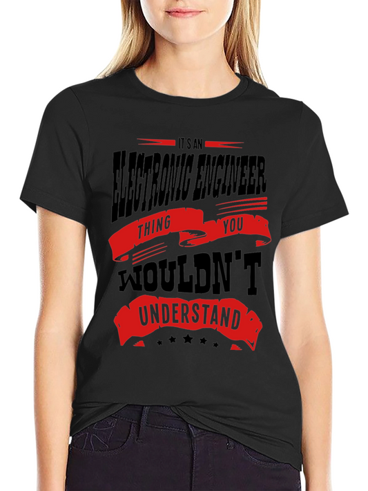 Electronic Engineer Thing You Wouldnt Understand T-Shirt