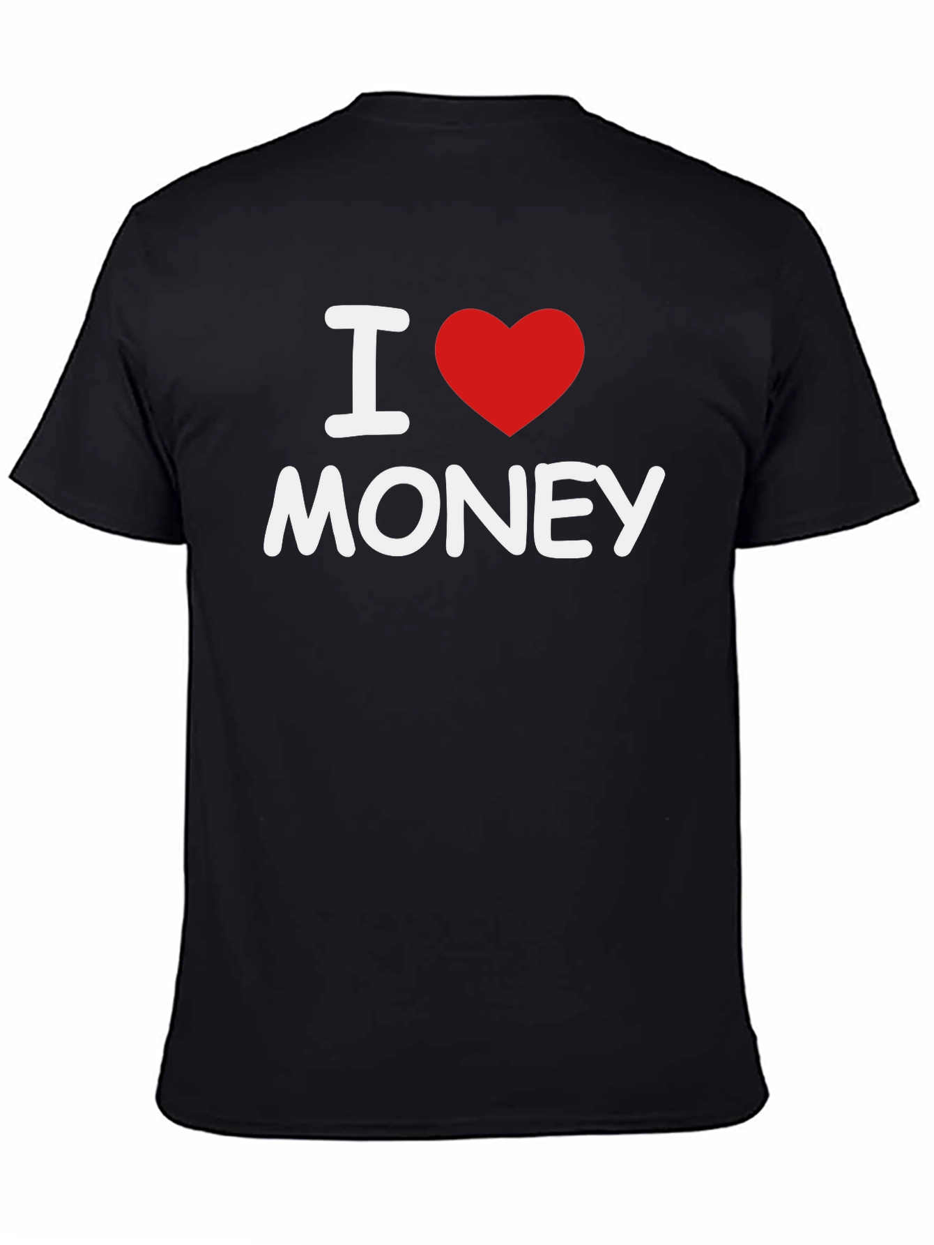 I Love Money T-Shirt - Soft & Comfortable