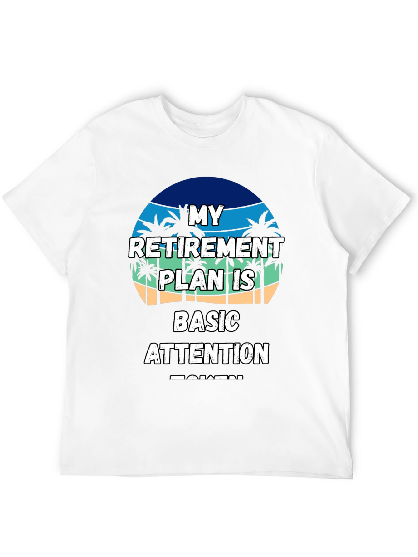 Retirement Plan T-Shirt - Basic Attention
