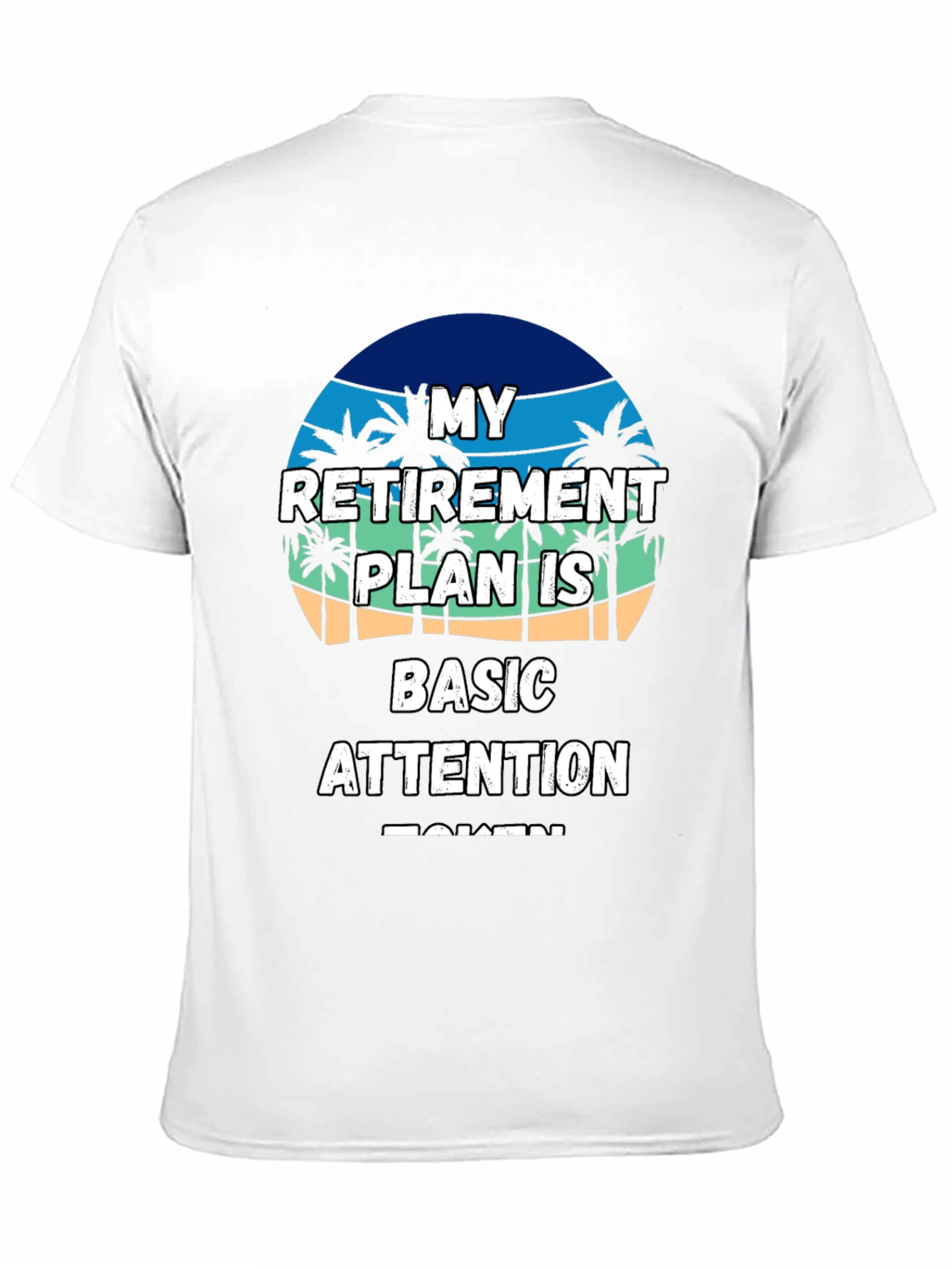 Retirement Plan T-Shirt - Basic Attention