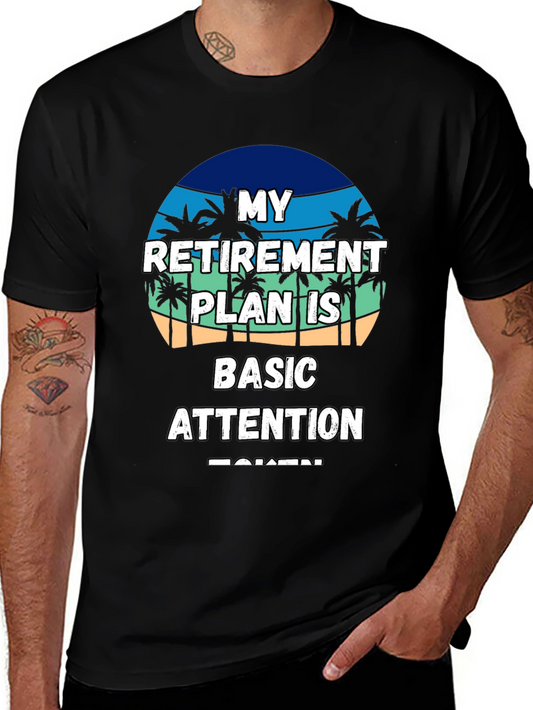 Retirement Plan T-Shirt - Basic Attention