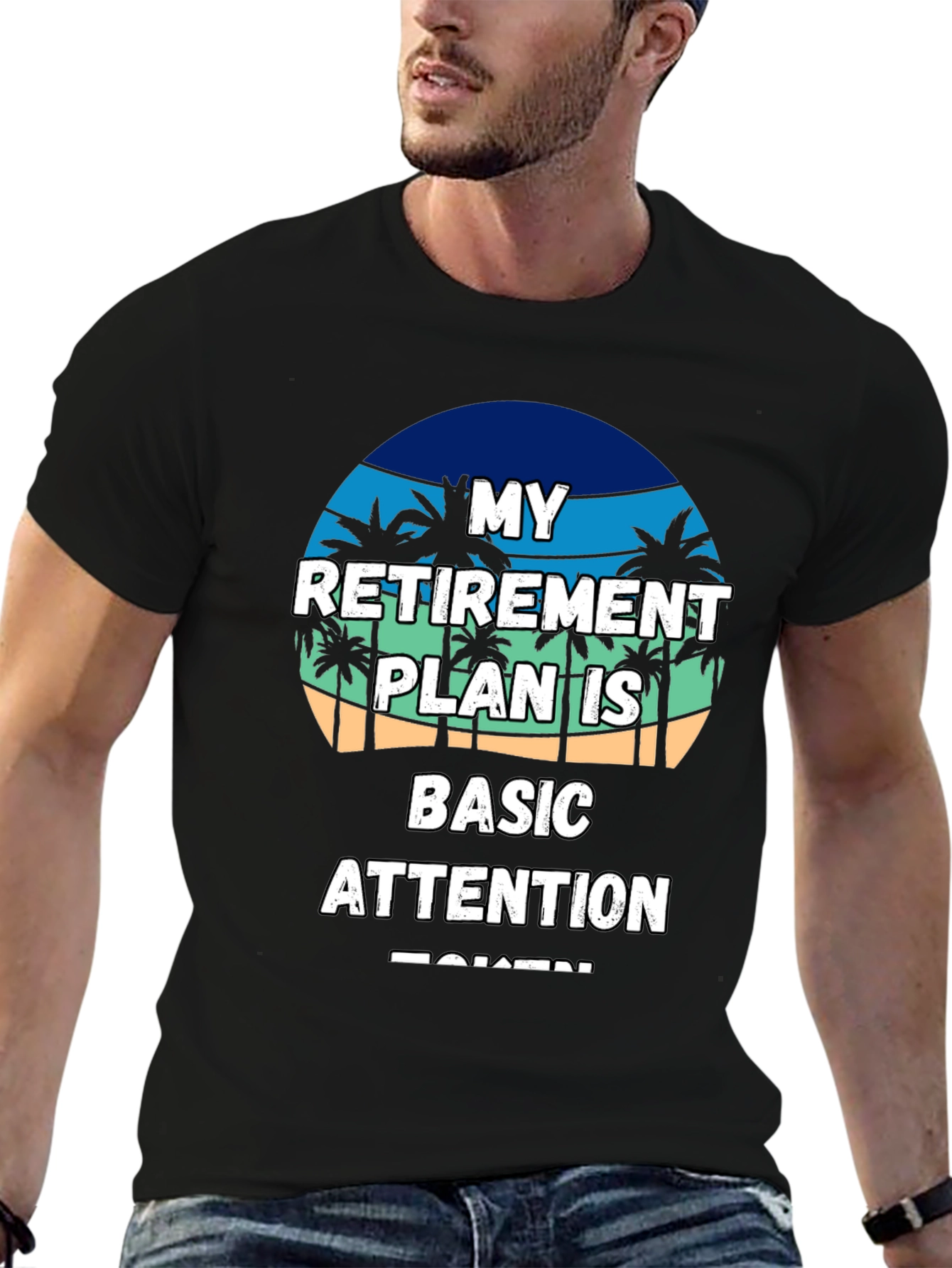 Retirement Plan T-Shirt - Basic Attention