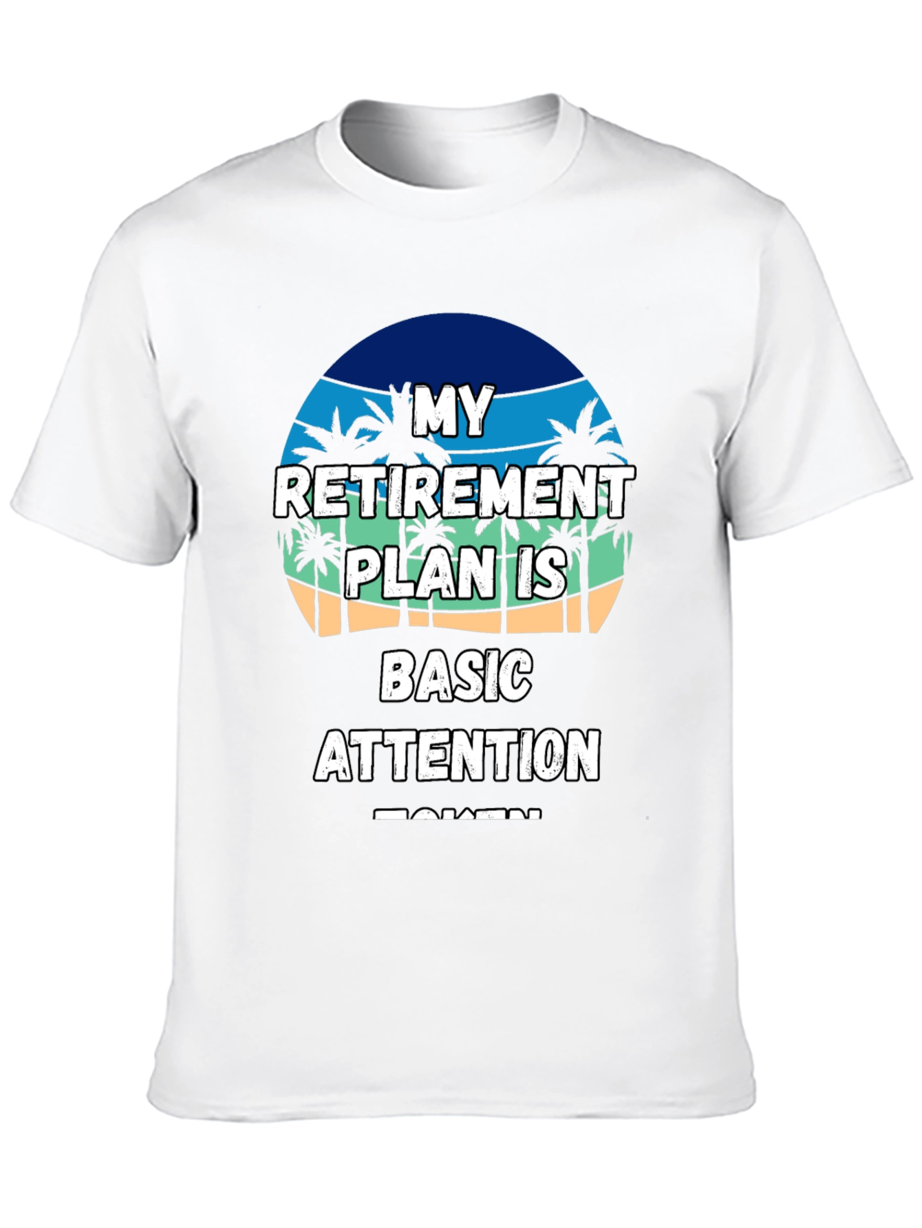 Retirement Plan T-Shirt - Basic Attention