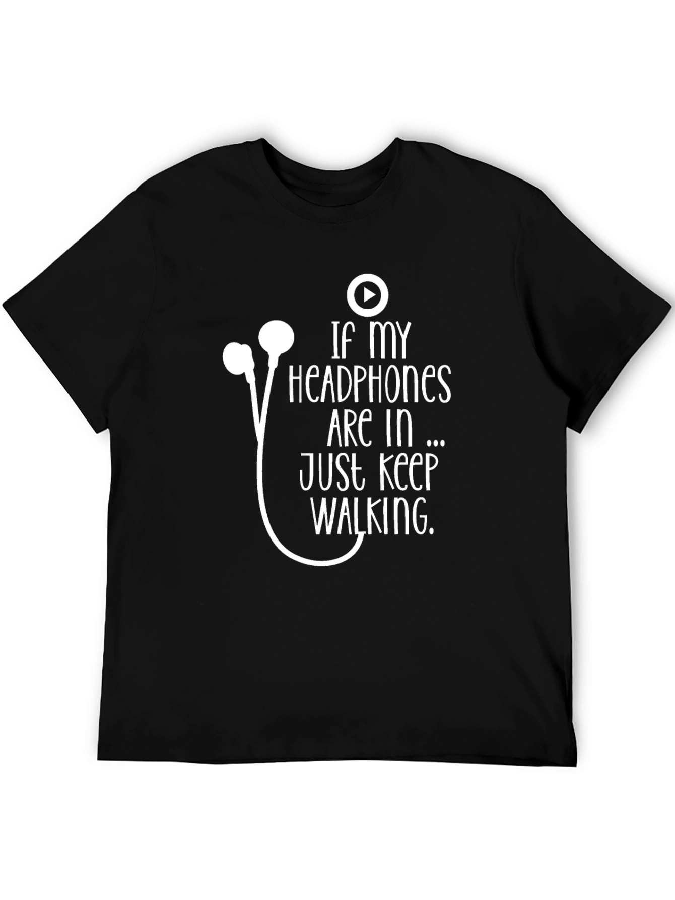 Headphones T-Shirt: If My Headphones Are In...