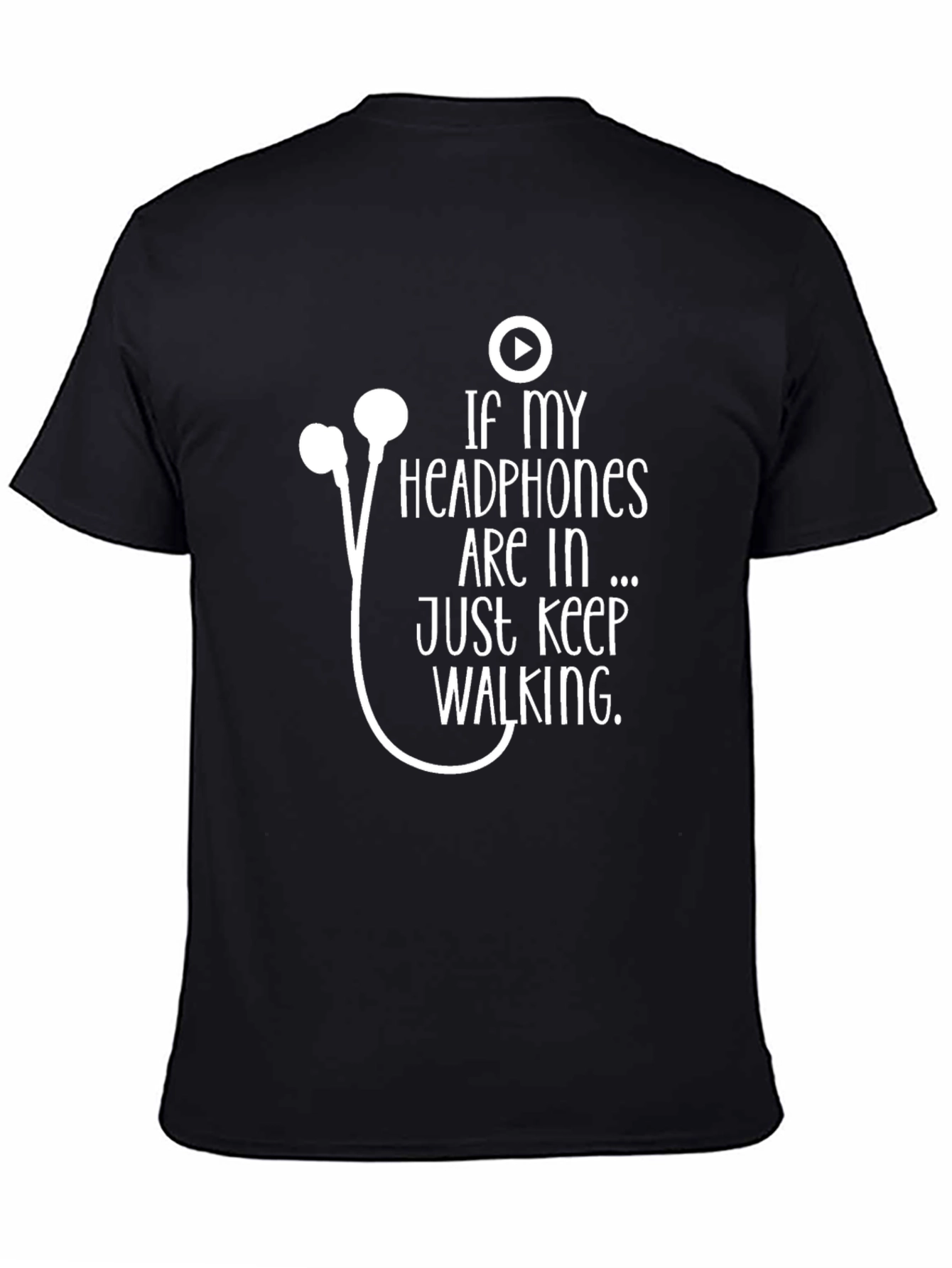 Headphones T-Shirt: If My Headphones Are In...