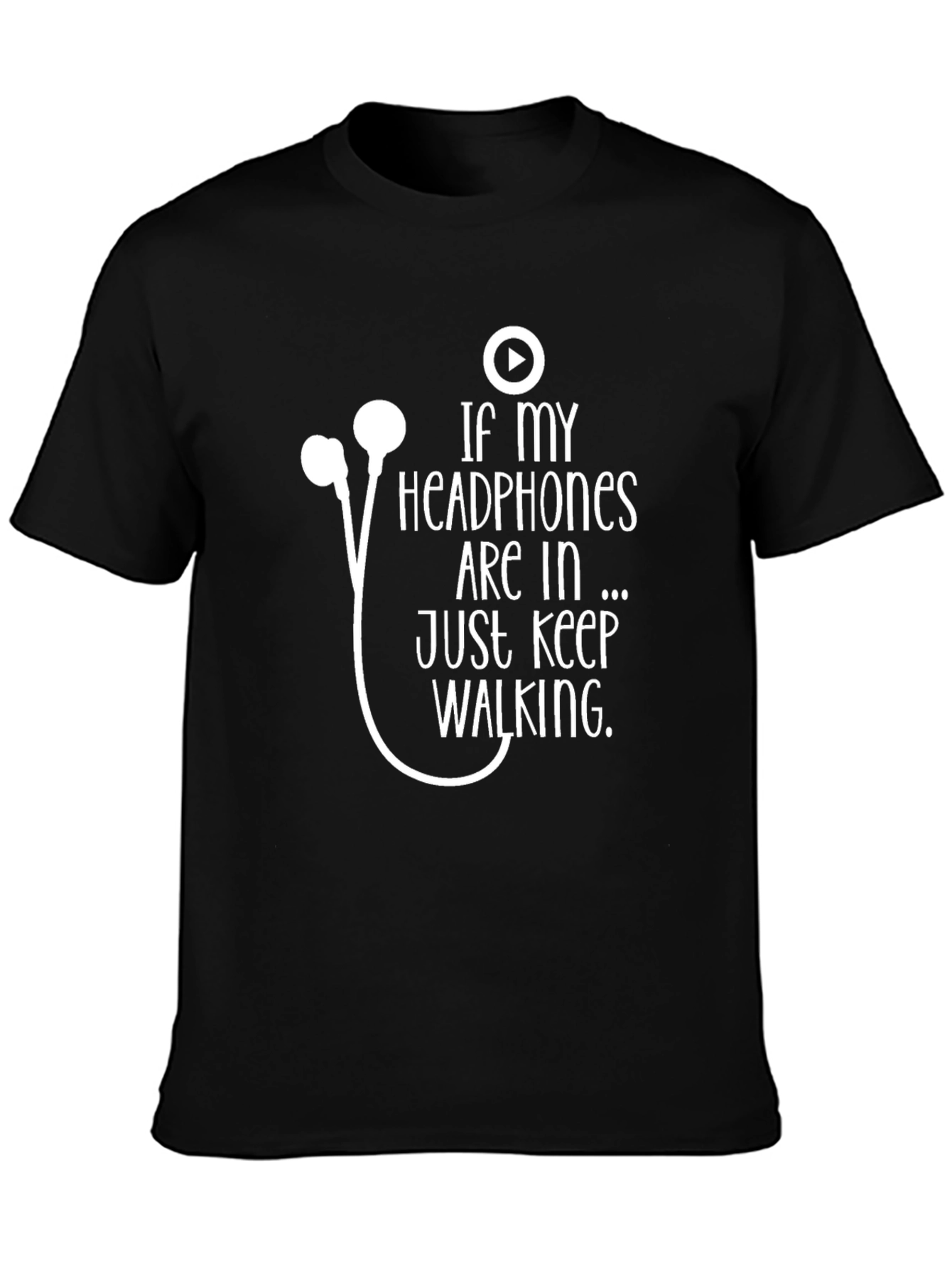 Headphones T-Shirt: If My Headphones Are In...